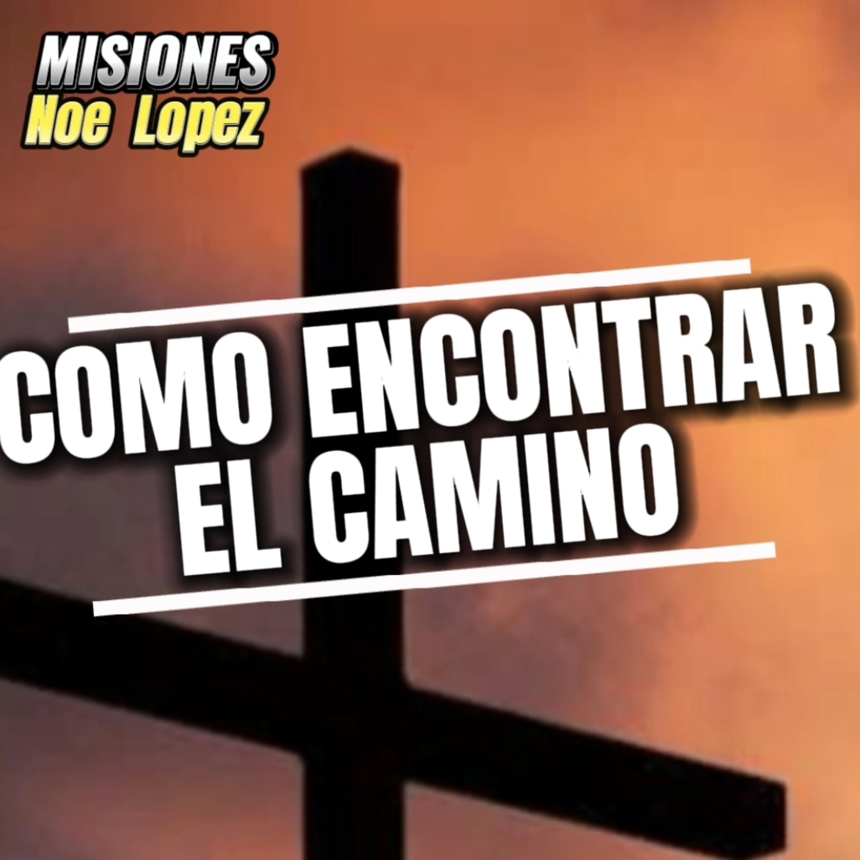 #5 👀 “COMO ENCONTRAR EL CAMINO DE REGRESO" ✝️ ⭐Sigue LA SERIE en YOUTUBE/NoeLopezOficial #decision episode artwork