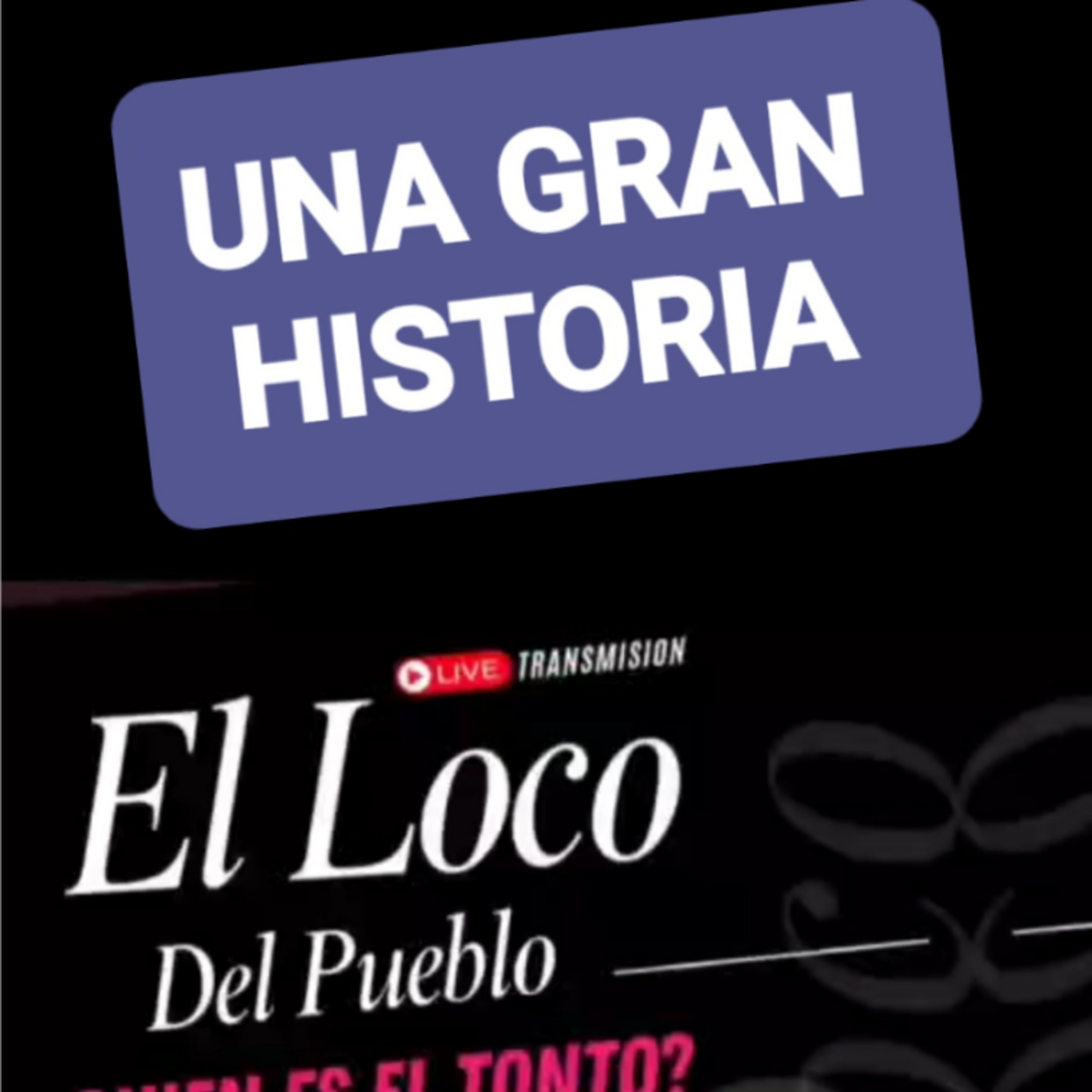 #1 🥴EL LOCO EL PUEBLO👤Una Gran Historia 😜 #historias episode artwork