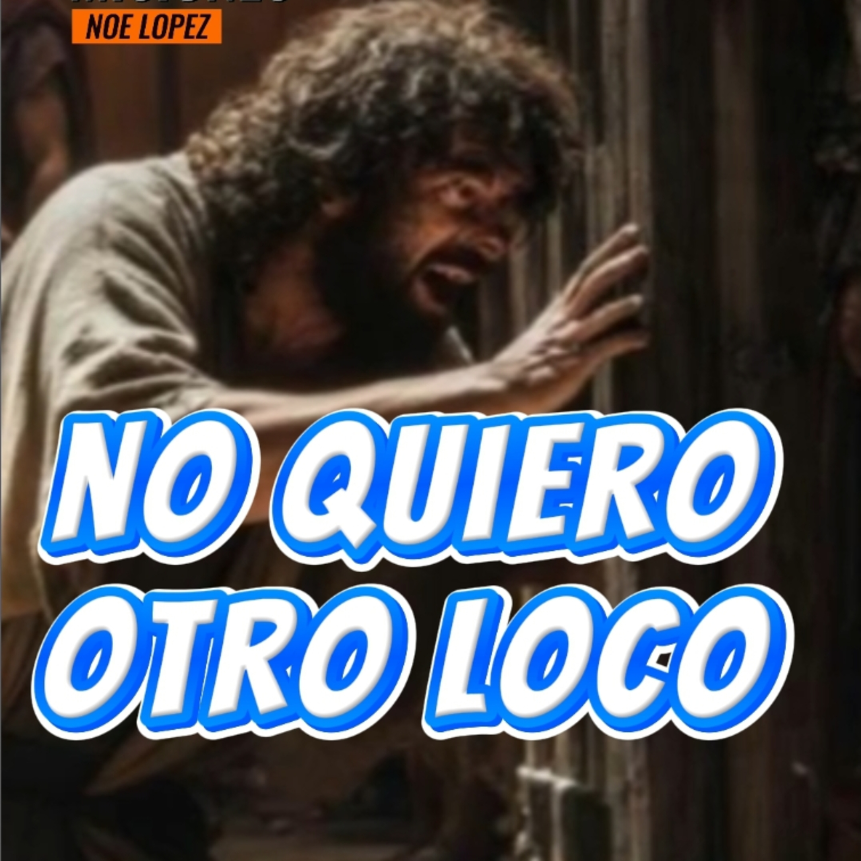 #11 🥴 NO QUIERO OTRO LOCO😜 ⭐️Sigue La Serie en YouTube/NoeLopezOficial #locura episode artwork