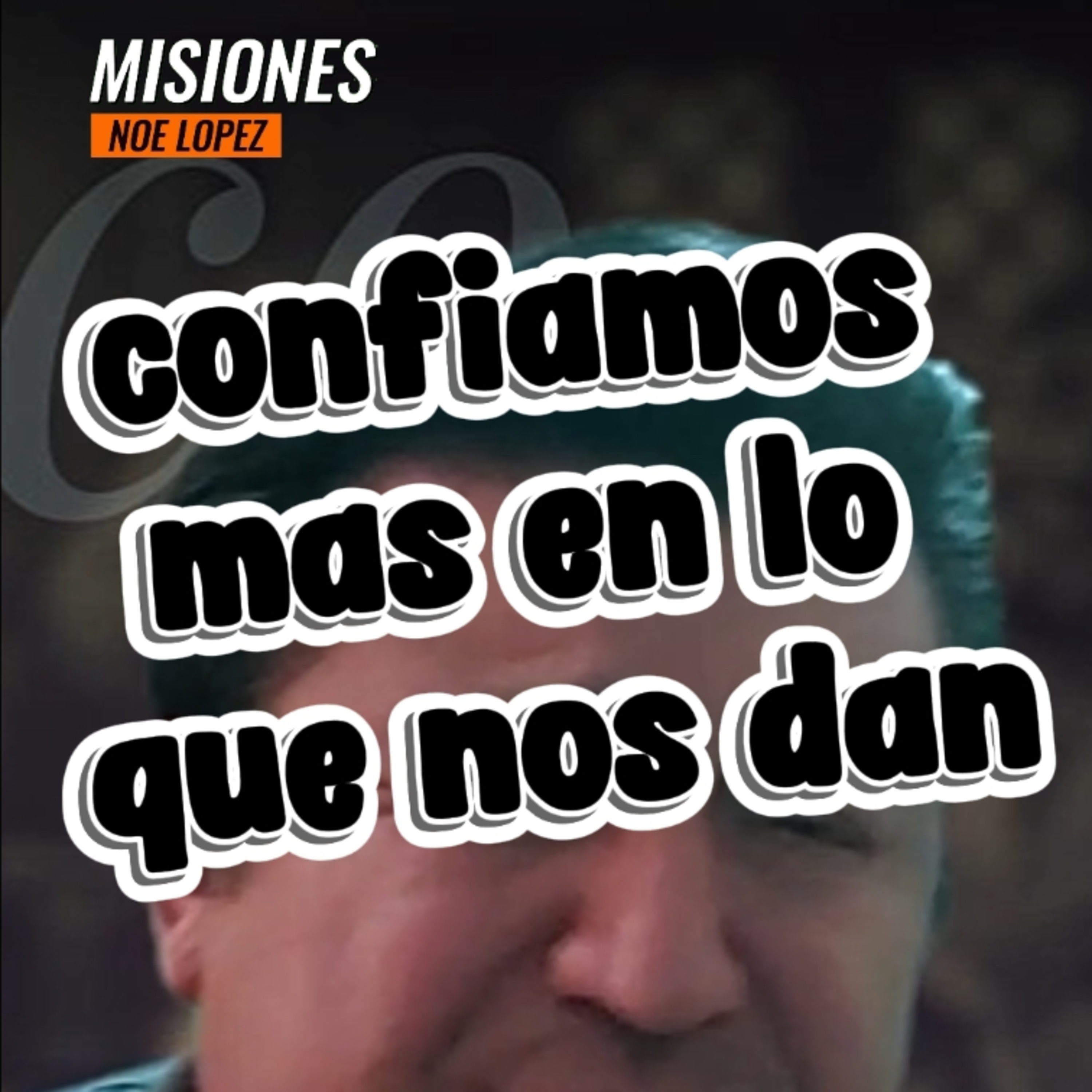 #17 🇲🇽 CONFIAMOS MAS EN LO QUE NOS DAN?❓️⭐️Sigue La Serie en YouTube/NoeLopezOficial #dadivas episode artwork