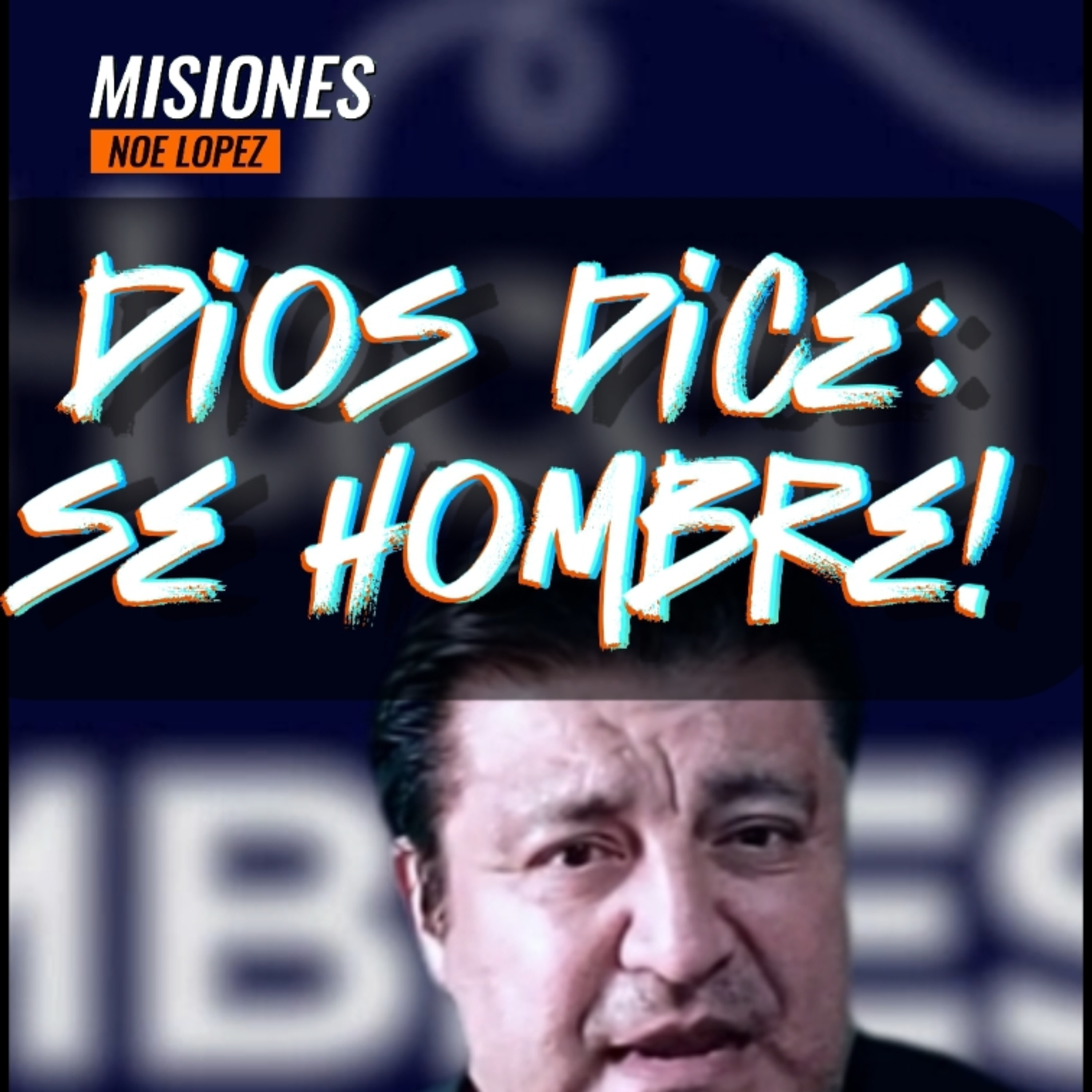 #7 👨🏻‍🦰"DIOS DICE: SE HOMBRE" 👨🏼‍💼⭐Sigue La Serie en YouTube/NoeLopezOficial #hombres episode artwork