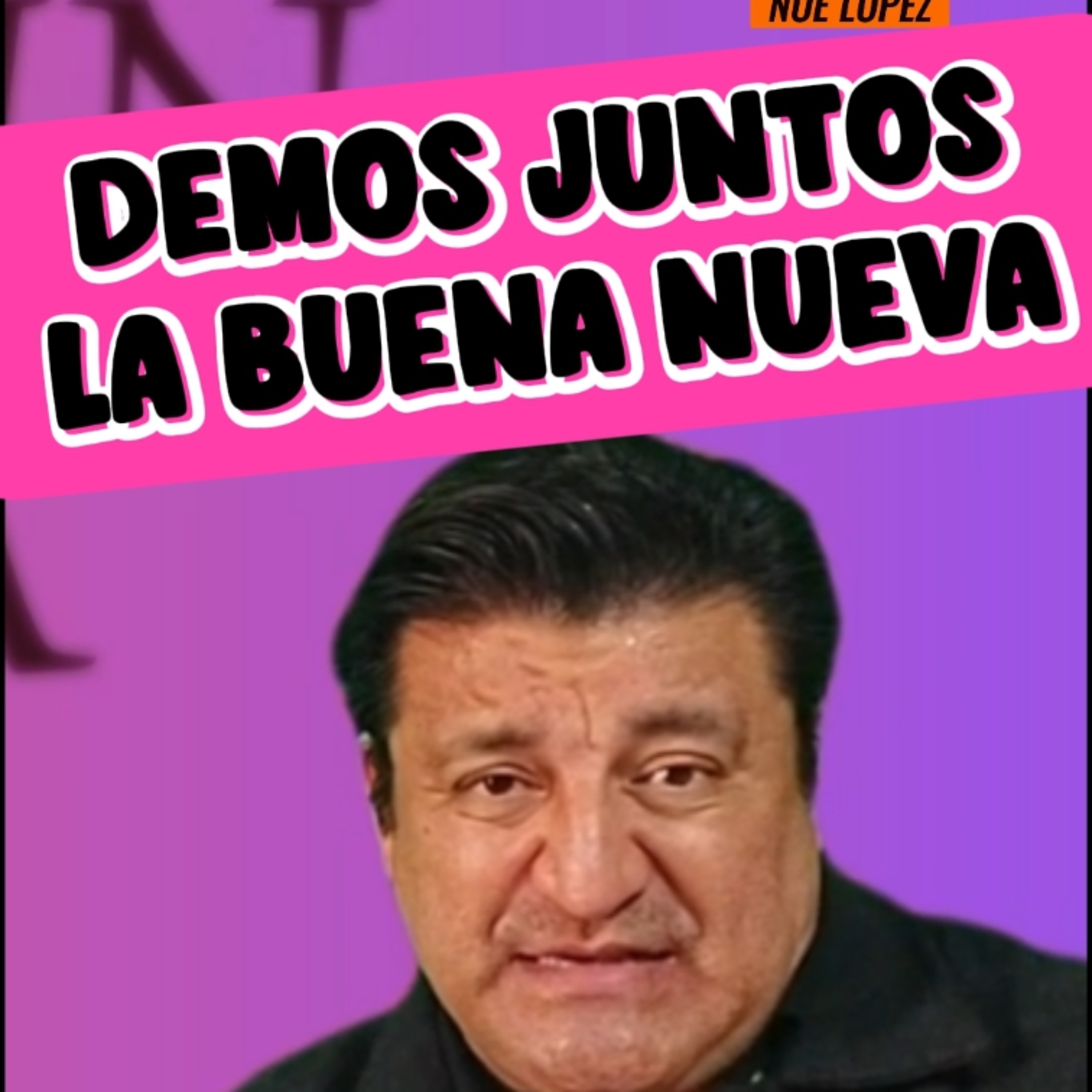 #1 🗣️"DEMOS JUNTOS LA BUENA NUEVA" ✝️ ⭐️Sigue La Serie en YouTube/NoeLopezOficial #buenasnuevas episode artwork