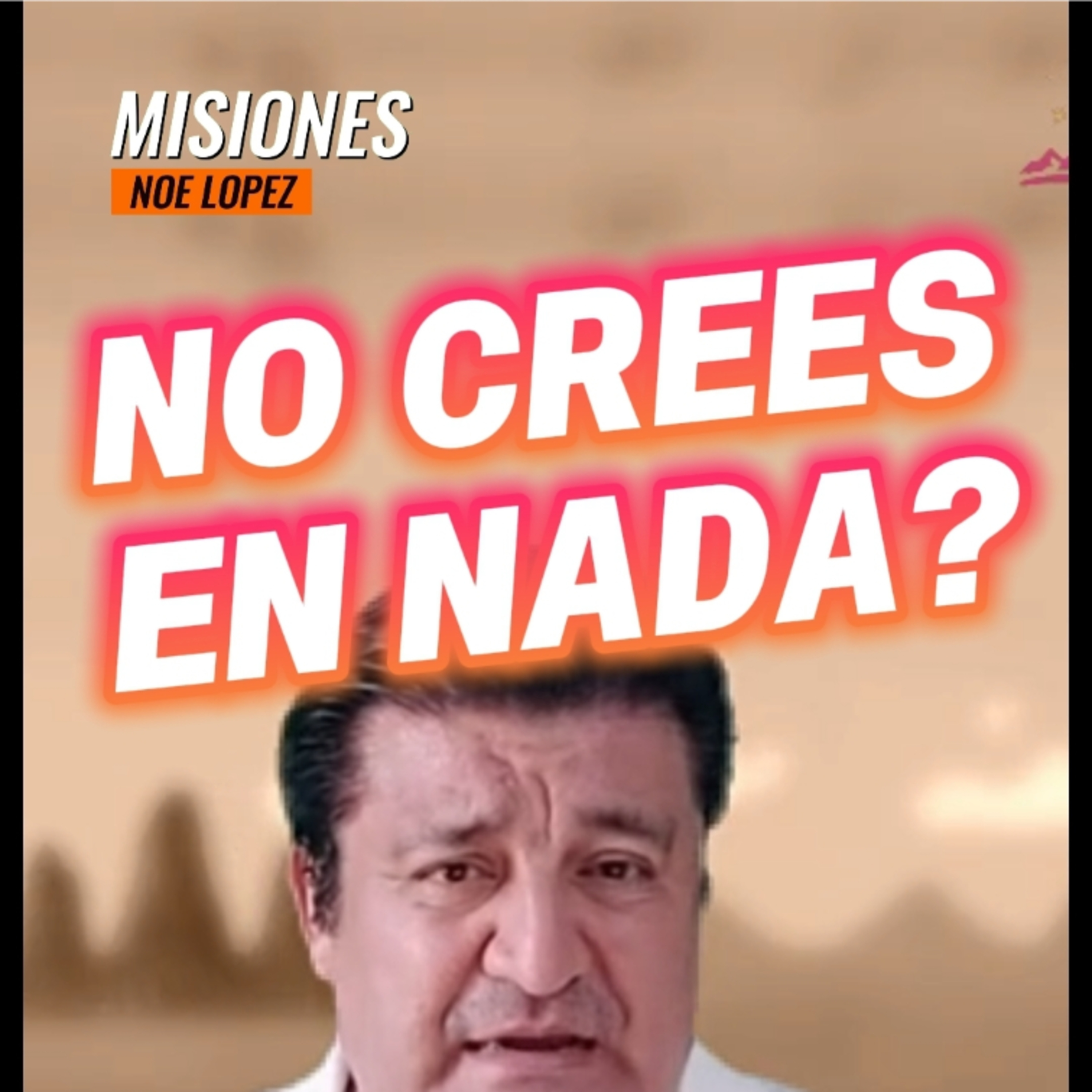 #11 🥵"NO CREES EN NADA?"💟⭐️Sigue La Serie en YouTube/NoeLopezOficial #creencia episode artwork