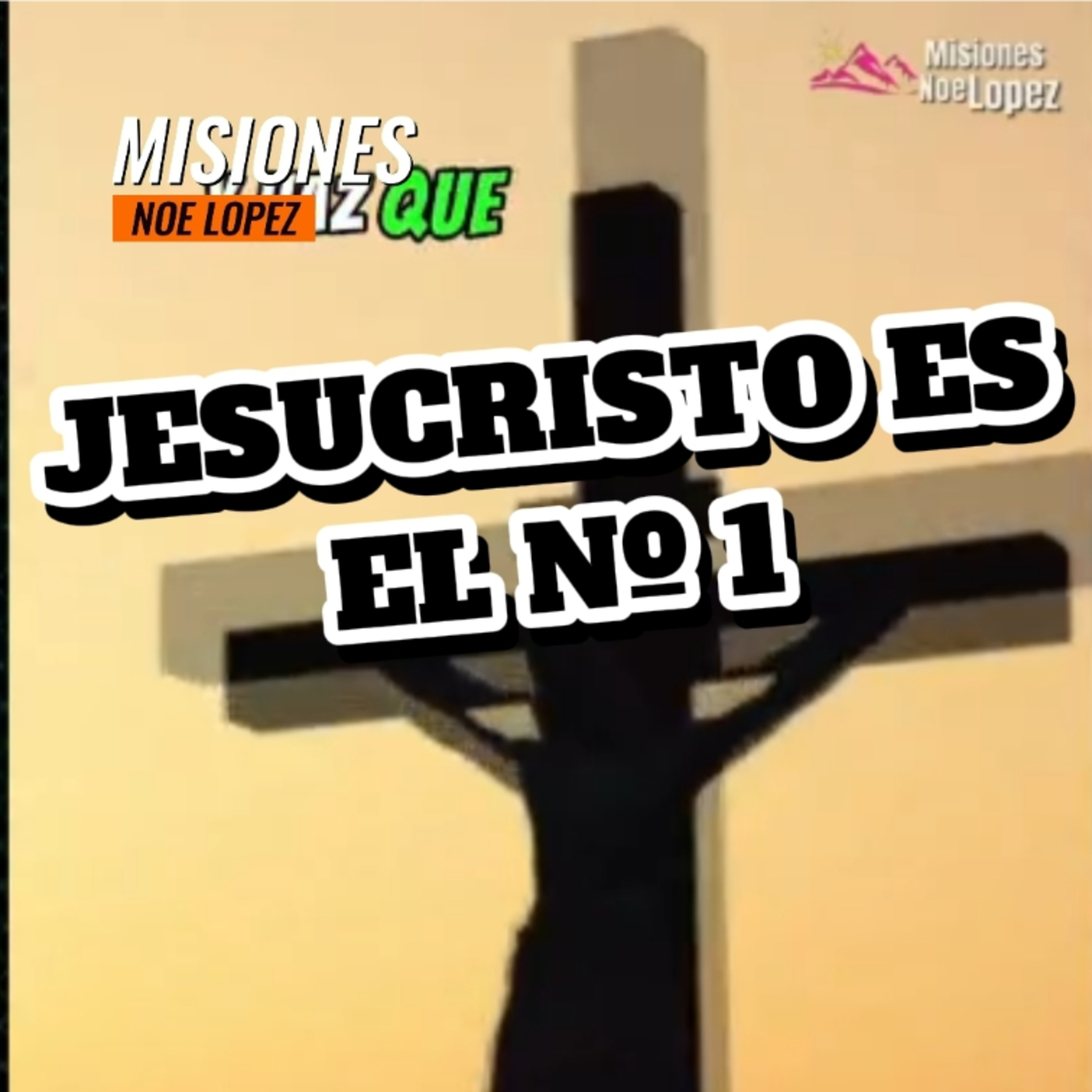 #5 ✝️JESUCRISTO ES EL NÚMERO UNO ☝️ ⭐️Sigue La Serie en YouTube/NoeLopezOficial #Jesucristo episode artwork