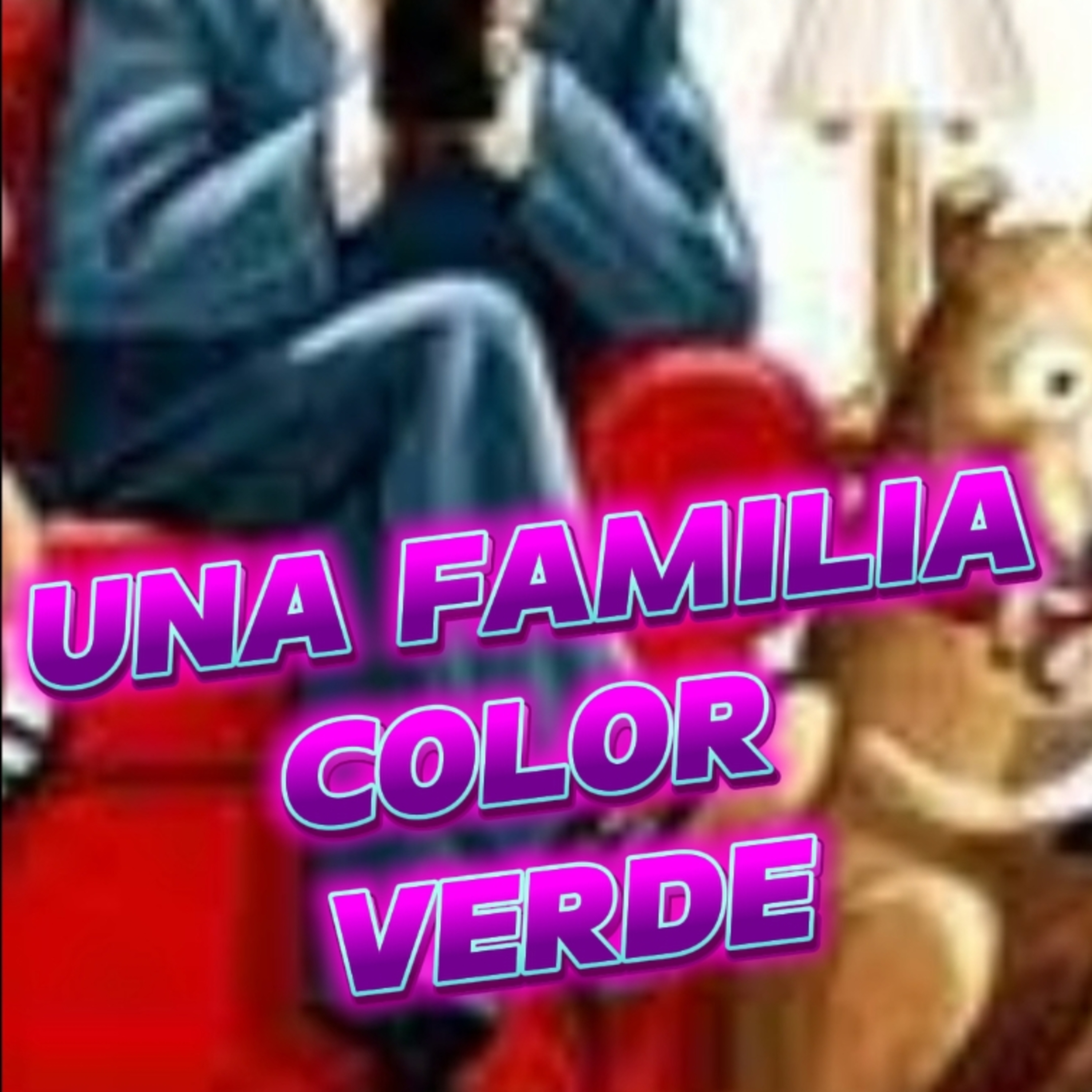 #5 👩🏻‍❤️‍👨🏻UNA FAMILIA COLOR VERDE😨 ⭐️Sigue La Serie en YouTube/NoeLopezOficial #familia episode artwork