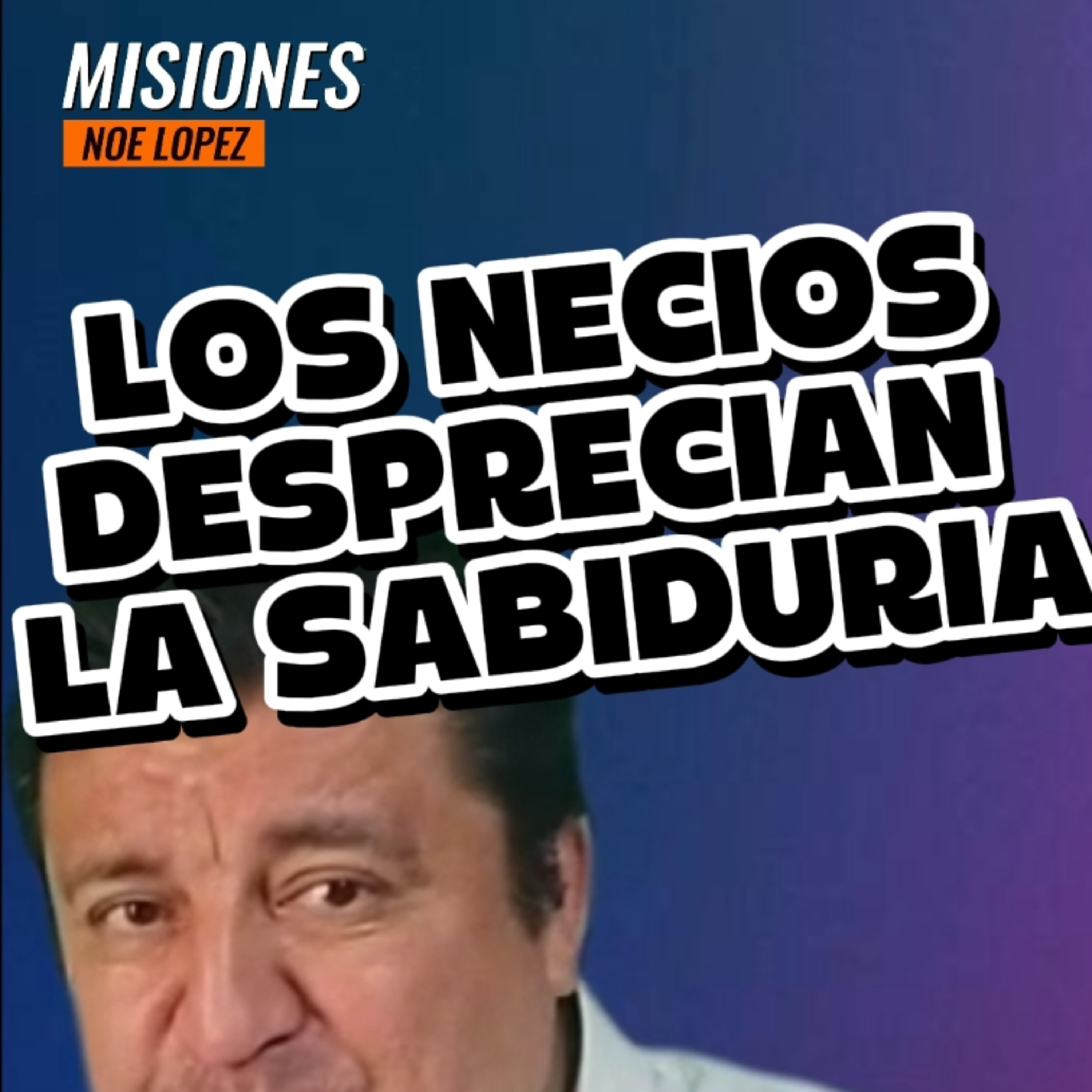 #8 👀 LOS NECIOS DESPRECIAN LA SABIDURIA 😨 ⭐️Sigue La Serie en YouTube/NoeLopezOficial #necios episode artwork
