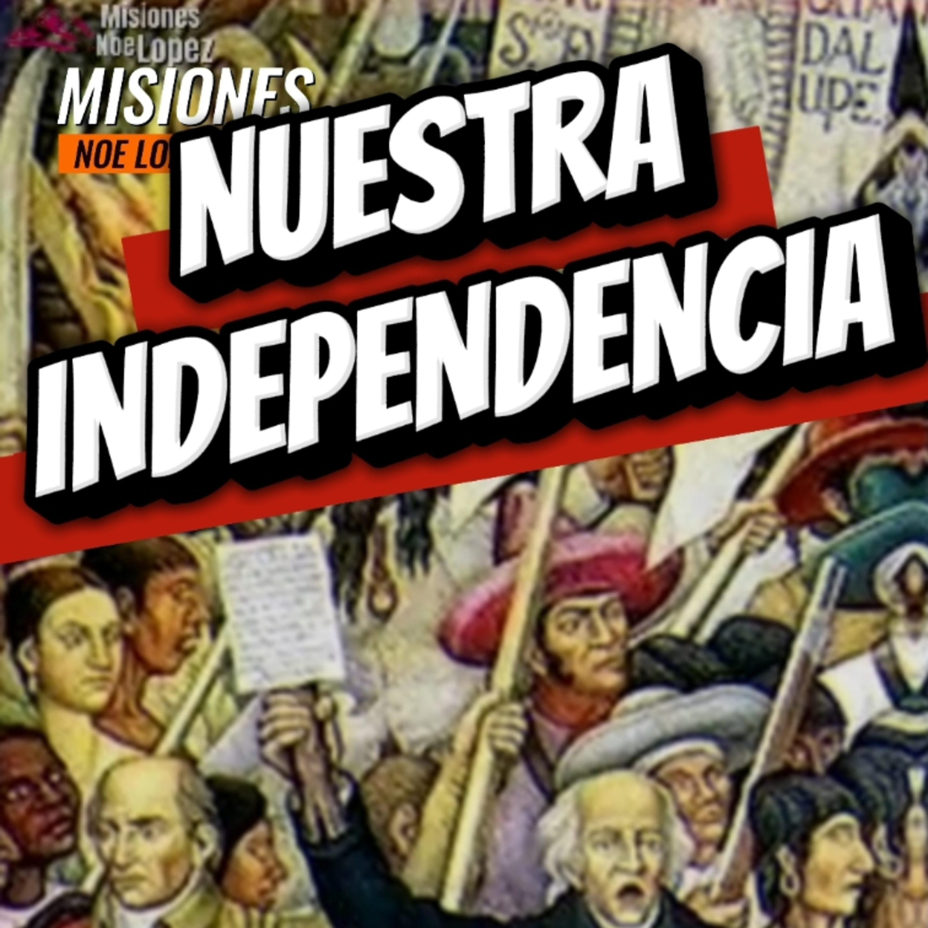 #1 🇲🇽NUESTRA INDEPENDENCIA"🎊 ⭐️Sigue La Serie en YouTube/NoeLopezOficial #independencia episode artwork