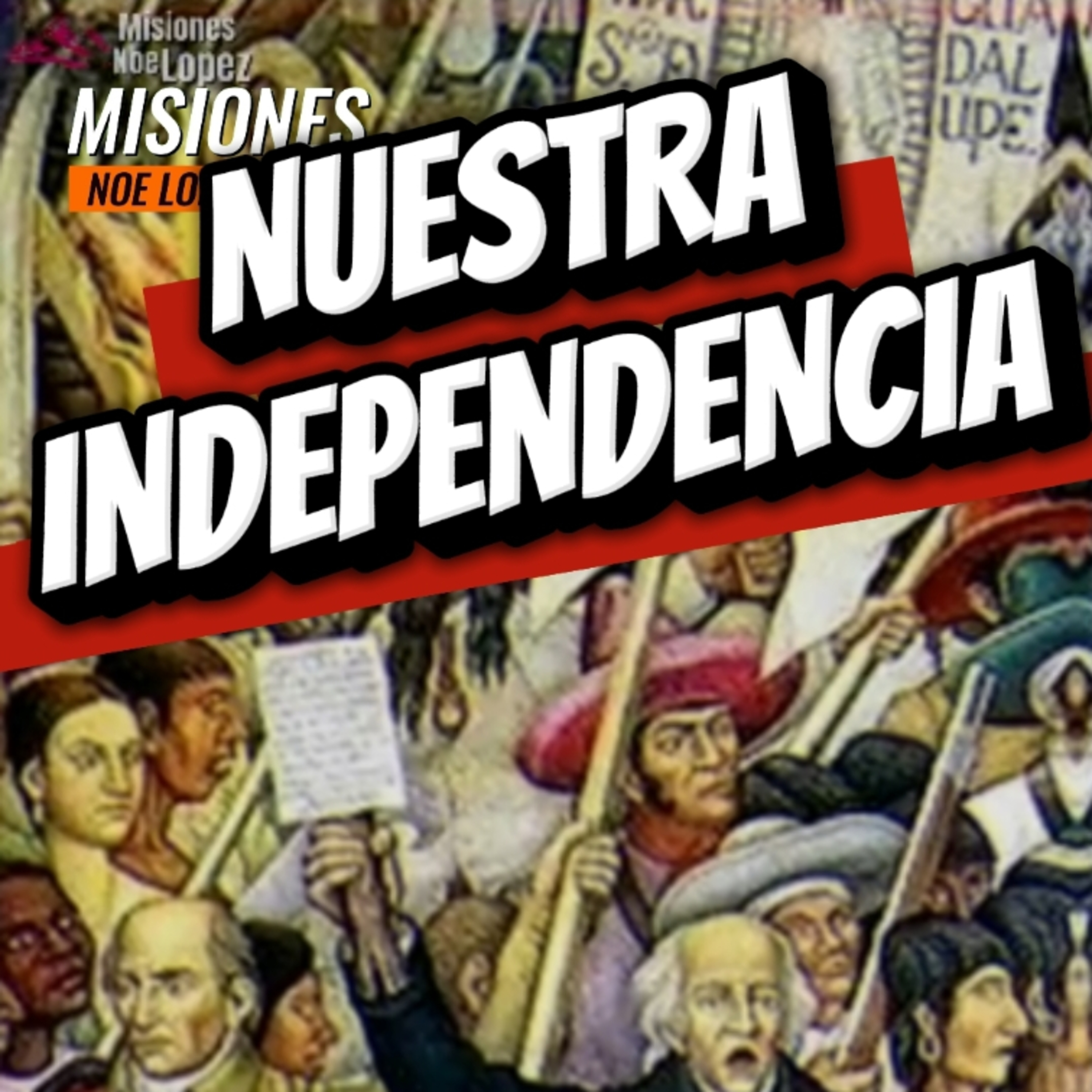 #1 🇲🇽NUESTRA INDEPENDENCIA"🎊 ⭐️Sigue La Serie en YouTube/NoeLopezOficial #independencia episode artwork
