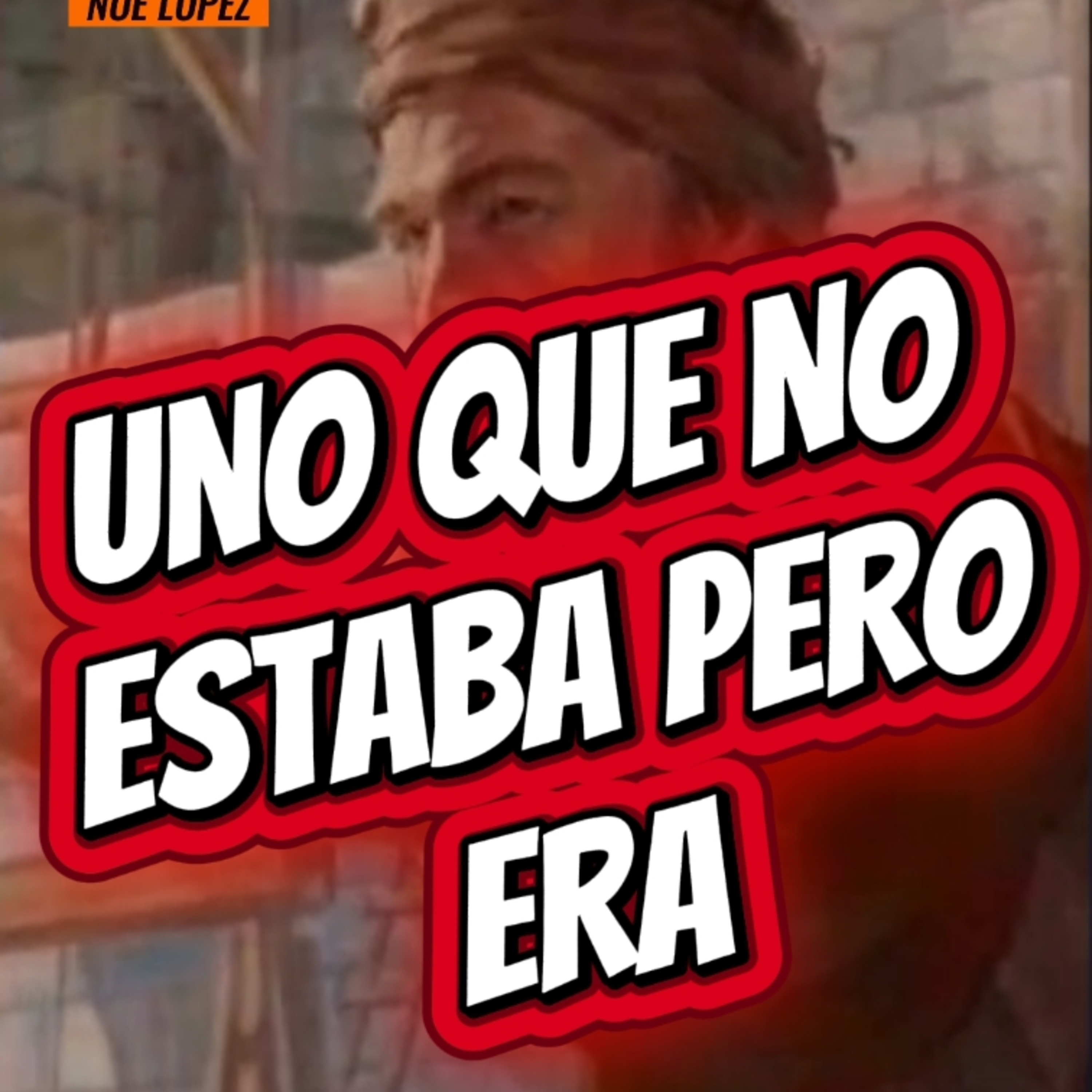 #8 🇲🇽 "UNO QUE NO ESTABA, PERO ERA- PATRIOTAS"🎊 ⭐️Sigue La Serie en YouTube/NoeLopezOficial  episode artwork