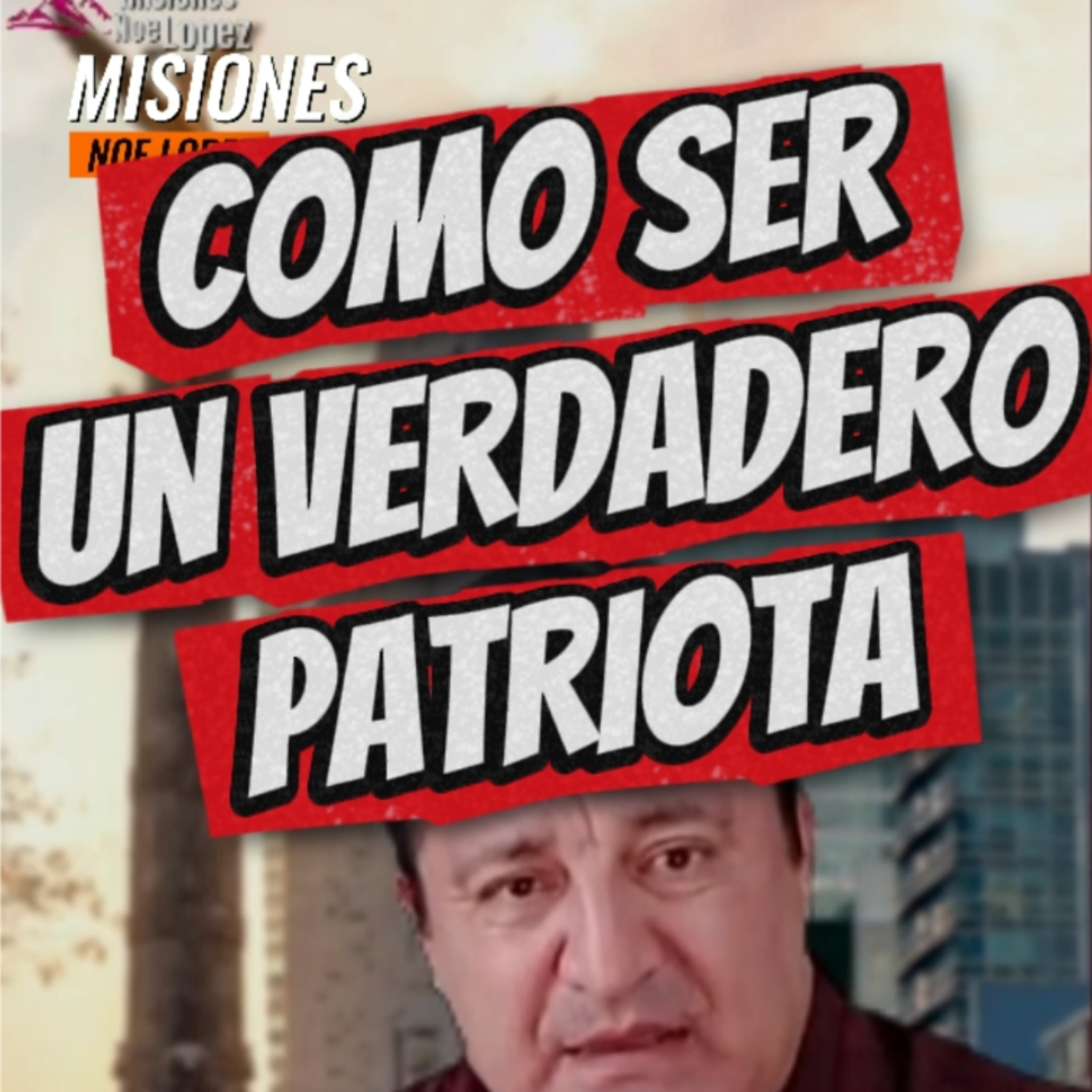 #14 🇲🇽 "COMO SER UN VERDADERO PATRIOTA"🎊 ⭐️Sigue La Serie en YouTube/NoeLopezOficial #patriotas episode artwork