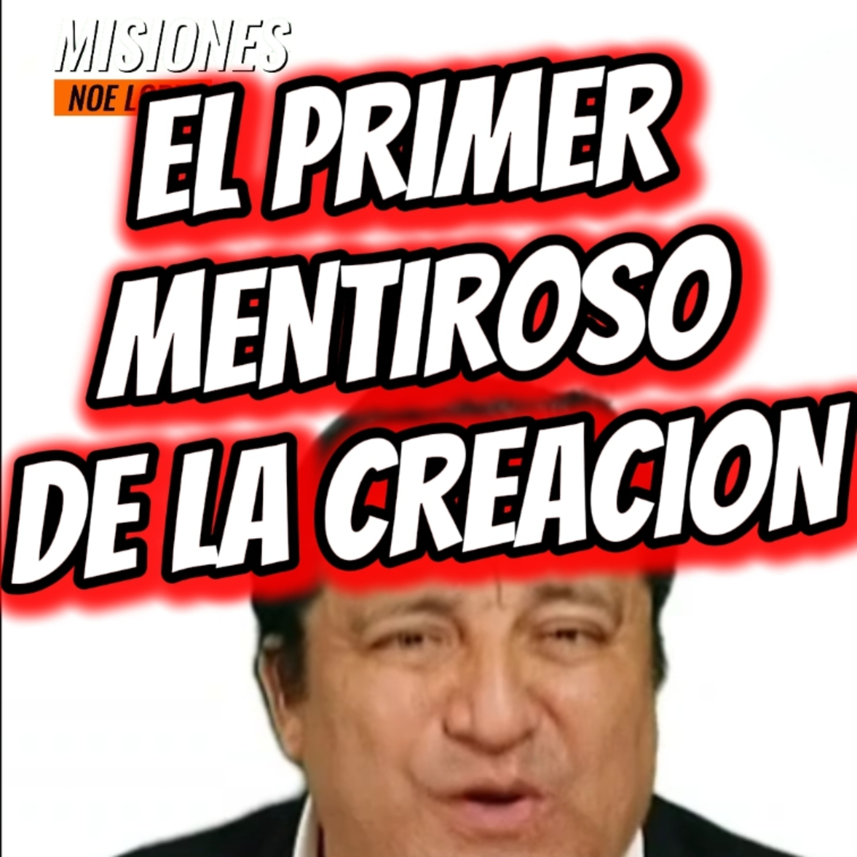 #10 🤥"EL PRIMER MENTIROSO DE LA CREACION"🥳 Conocelo! ⭐️Sigue La Serie en YouTube/NoeLopezOficial  episode artwork