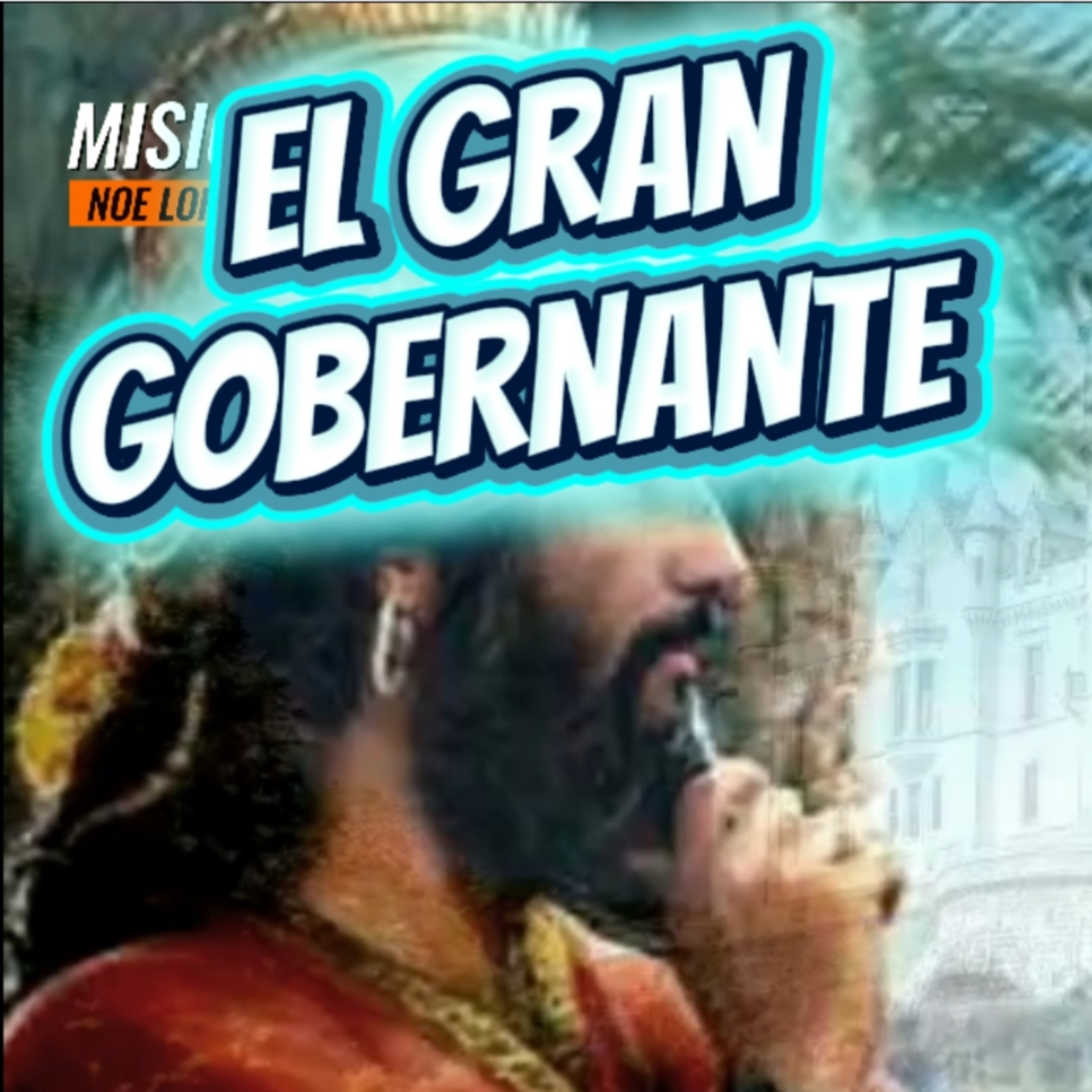 #2 🕌 "EL GRAN GOBERNANTE"👁️ ⭐️Sigue La Serie en YouTube/NoeLopezOficial #gobernantes episode artwork