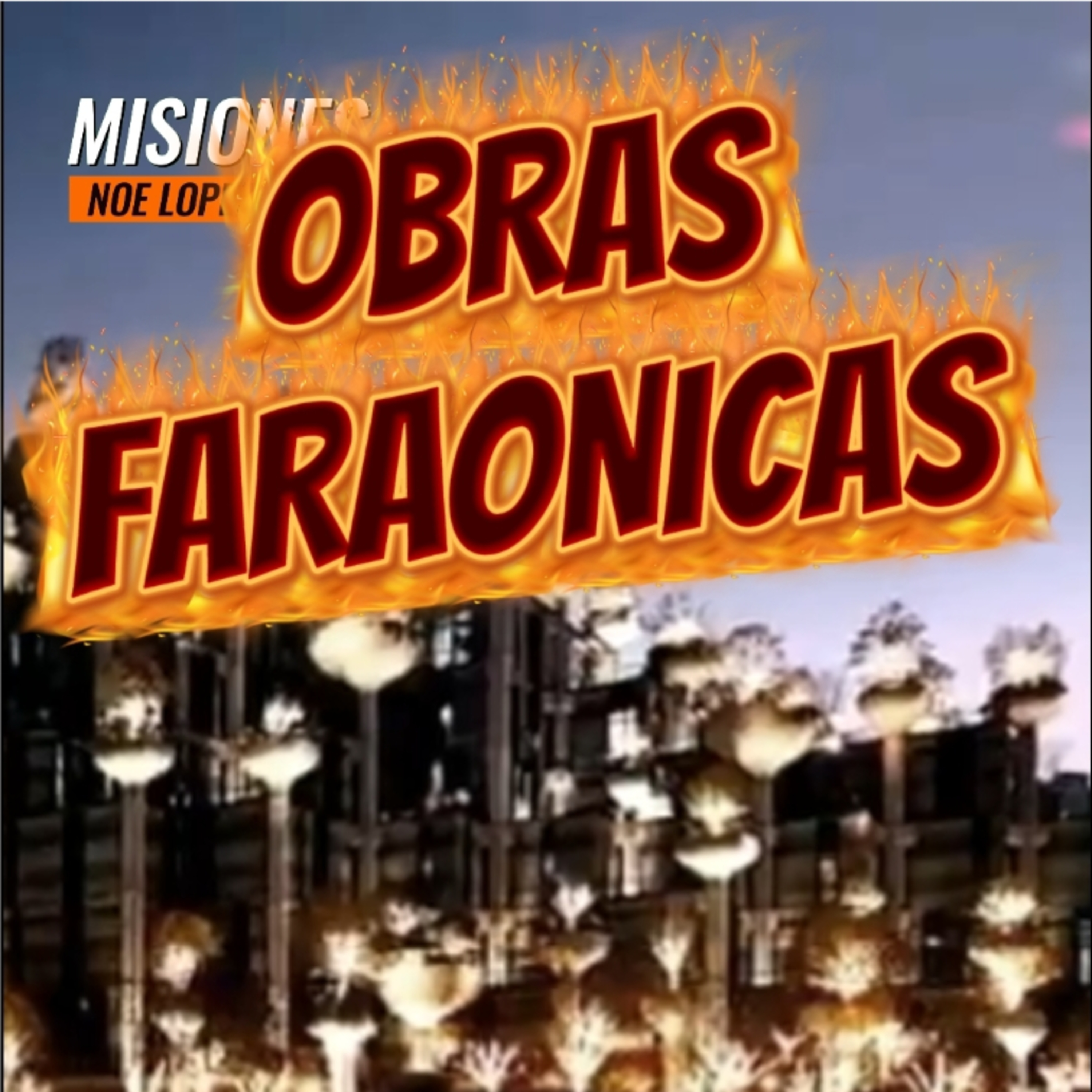 #3 🕌 "OBRAS FARAONICAS"👁️ ⭐️Sigue La Serie en YouTube/NoeLopezOficial #gobernantes episode artwork