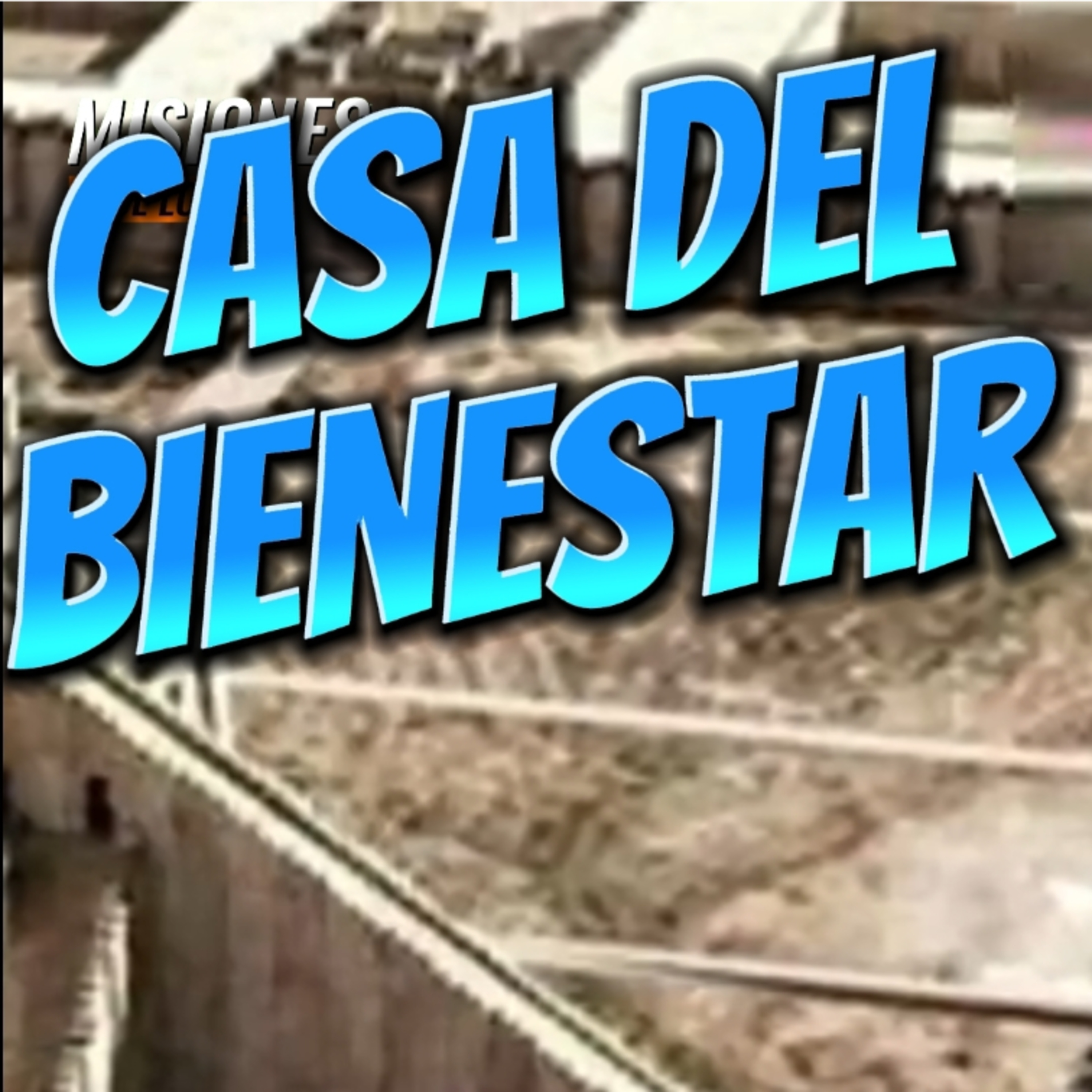 #4 🕌 "CASA DEL BIENESTAR"👁️ ⭐️Sigue La Serie en YouTube/NoeLopezOficial #bienestar episode artwork