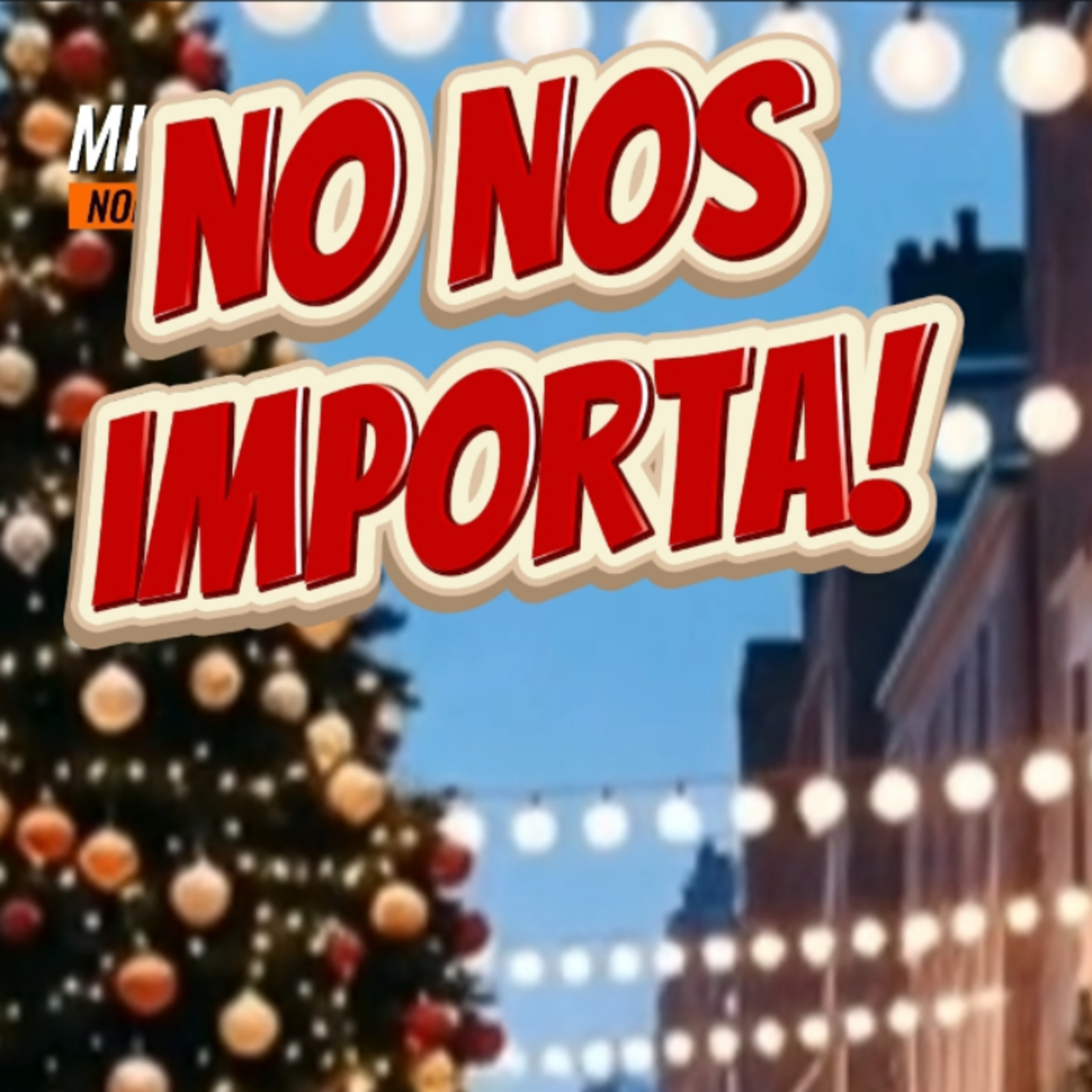 #10 🎄"NO NOS IMPORTA!"⭐️ ☃️ Sigue La Serie en YouTube/NoeLopezOficial #navidad episode artwork