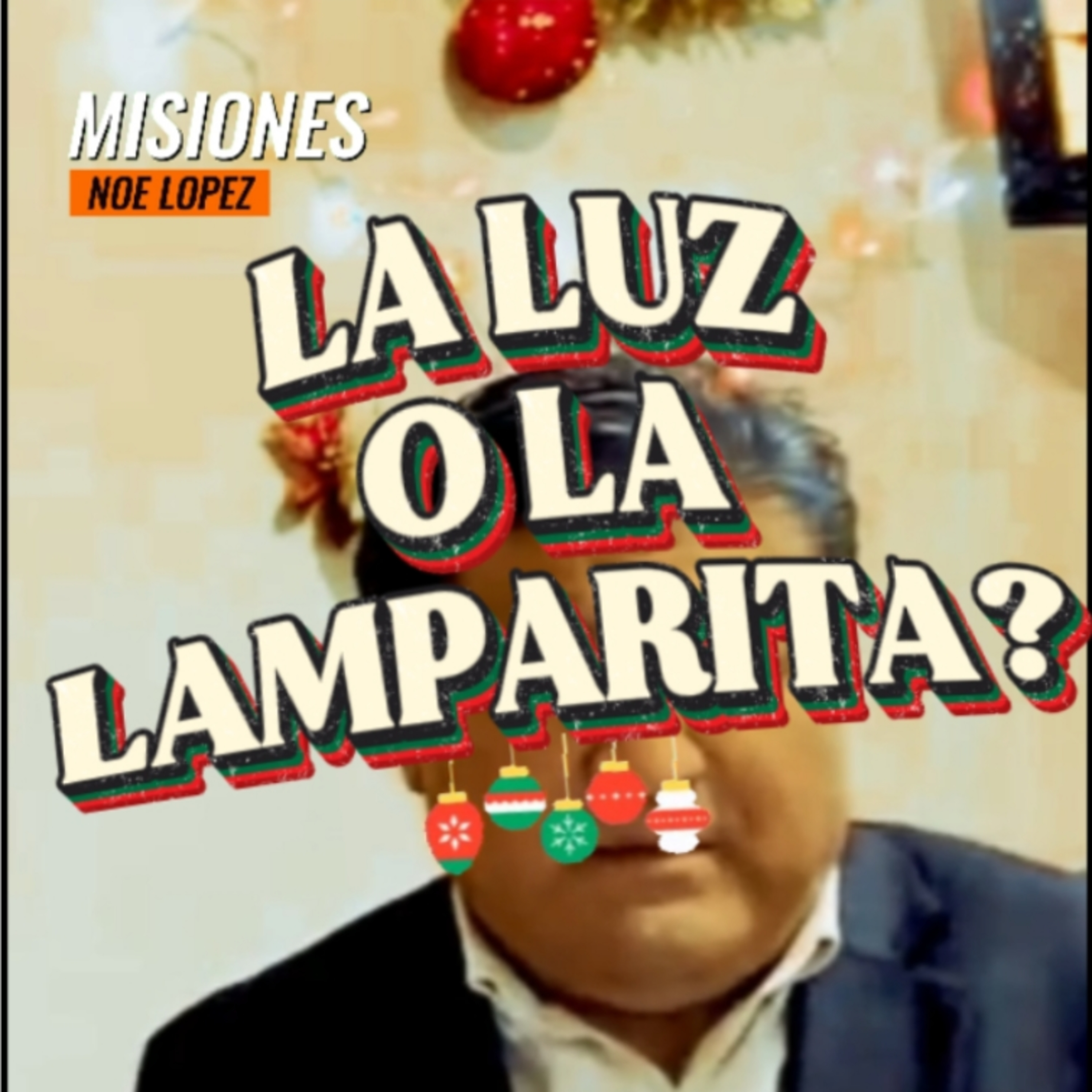 #15 🎄"LA LUZ O LA LAMPARITA"⭐️ ☃️ Sigue La Serie en YouTube/NoeLopezOficial #navidad episode artwork