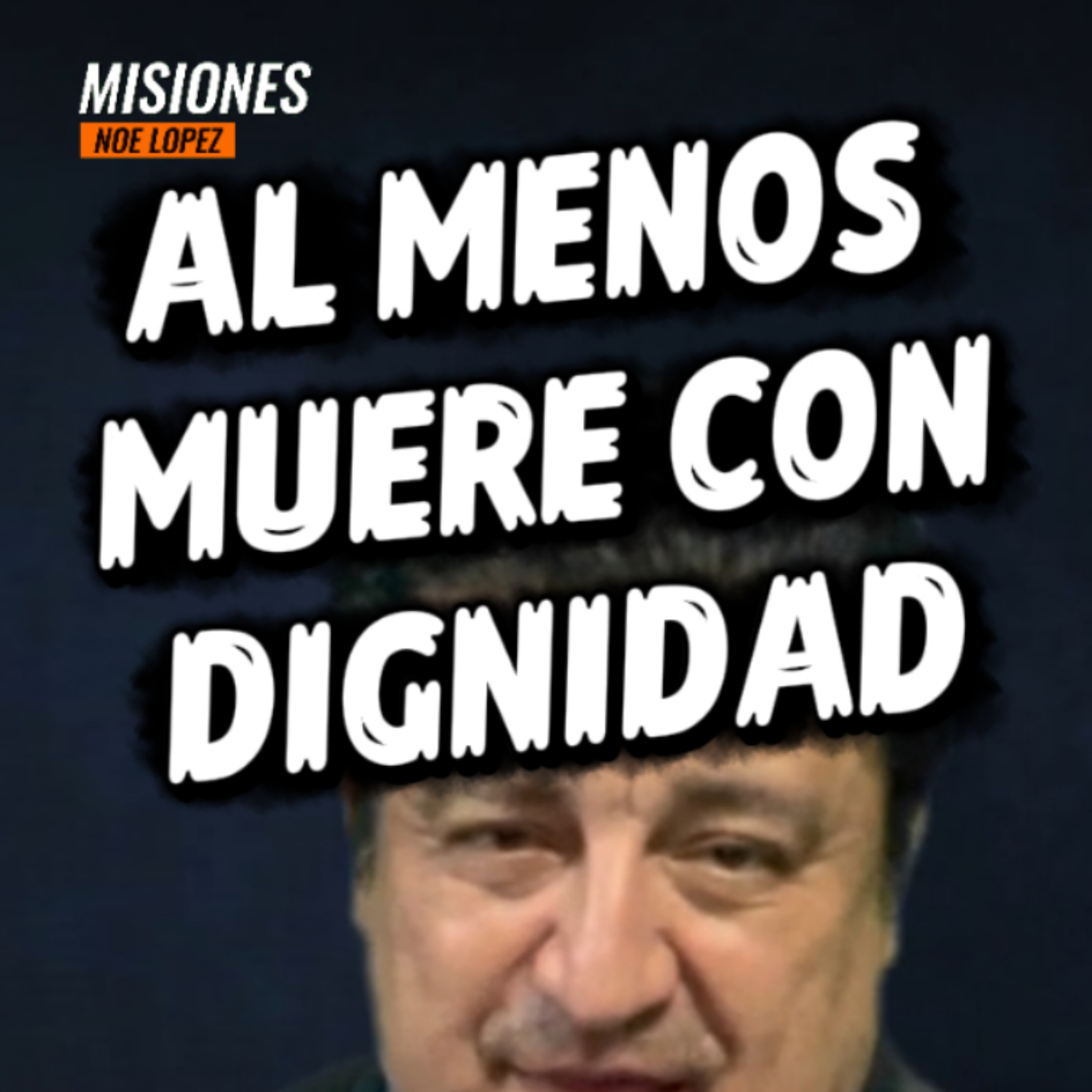 #8🐭"AL MENOS MU3RE CON DIGNIDAD"☠️👉Sigue La Serie en 🔴YouTube/NoeLopezOficial #dignidad episode artwork