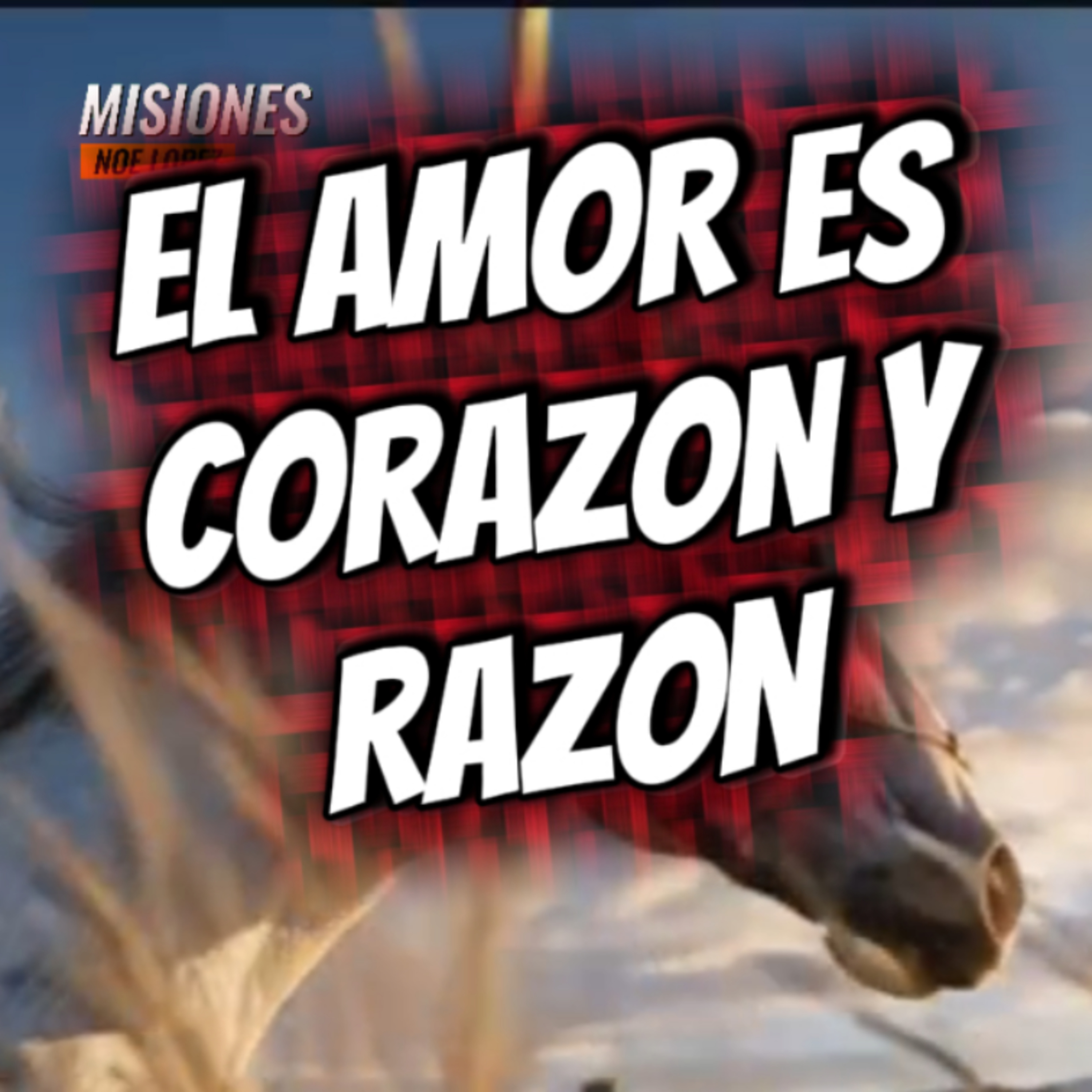 #12 💘 "EL AMOR ES CORAZON Y RAZON"💞 👉Sigue La Serie en 🔴YouTube/NoeLopezOficial #amor episode artwork
