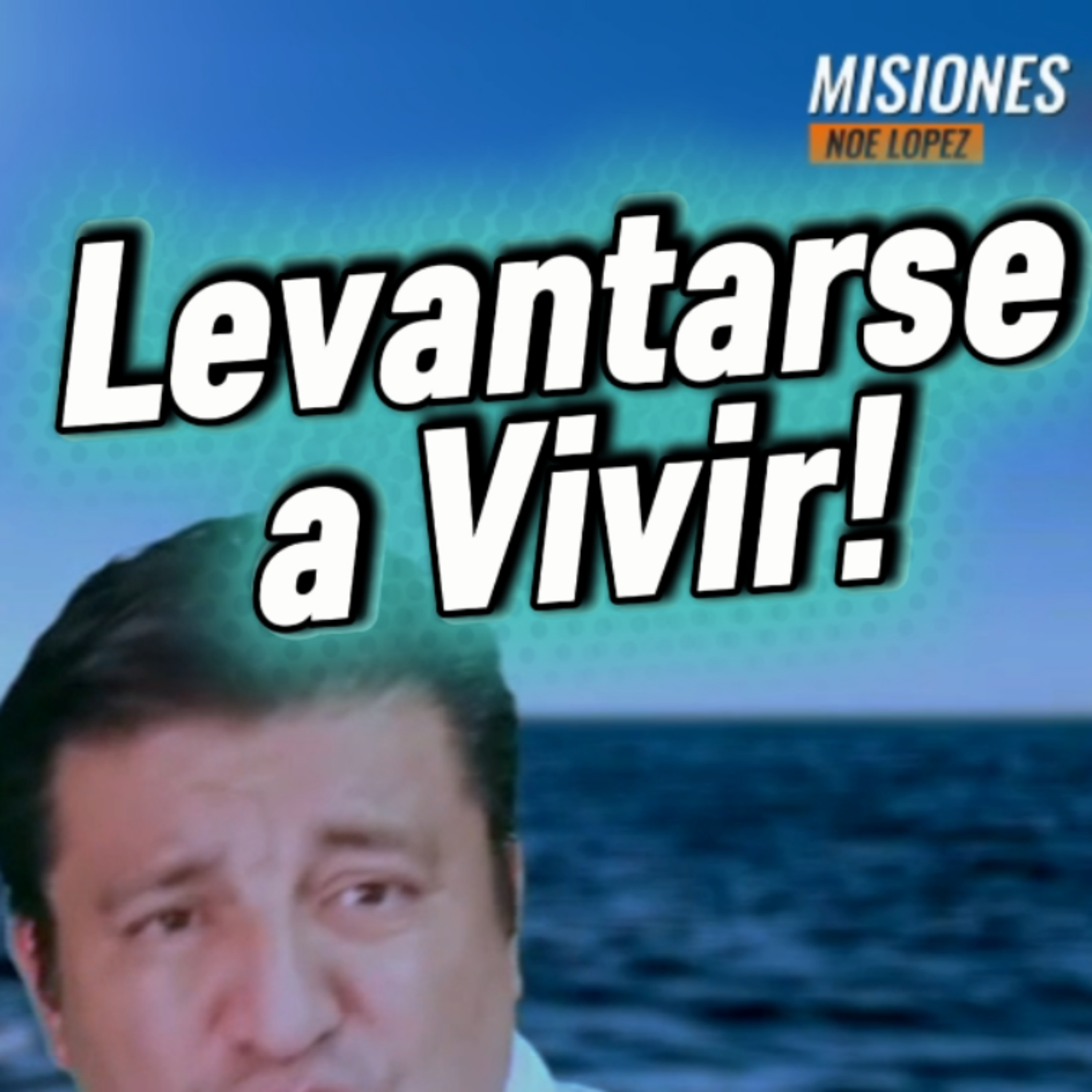 #7 😊 "LEVANTARSE A VIVIR"‼️ 🎯Sigue Toda La Serie en YouTube/NoeLopezOficial #vivir episode artwork