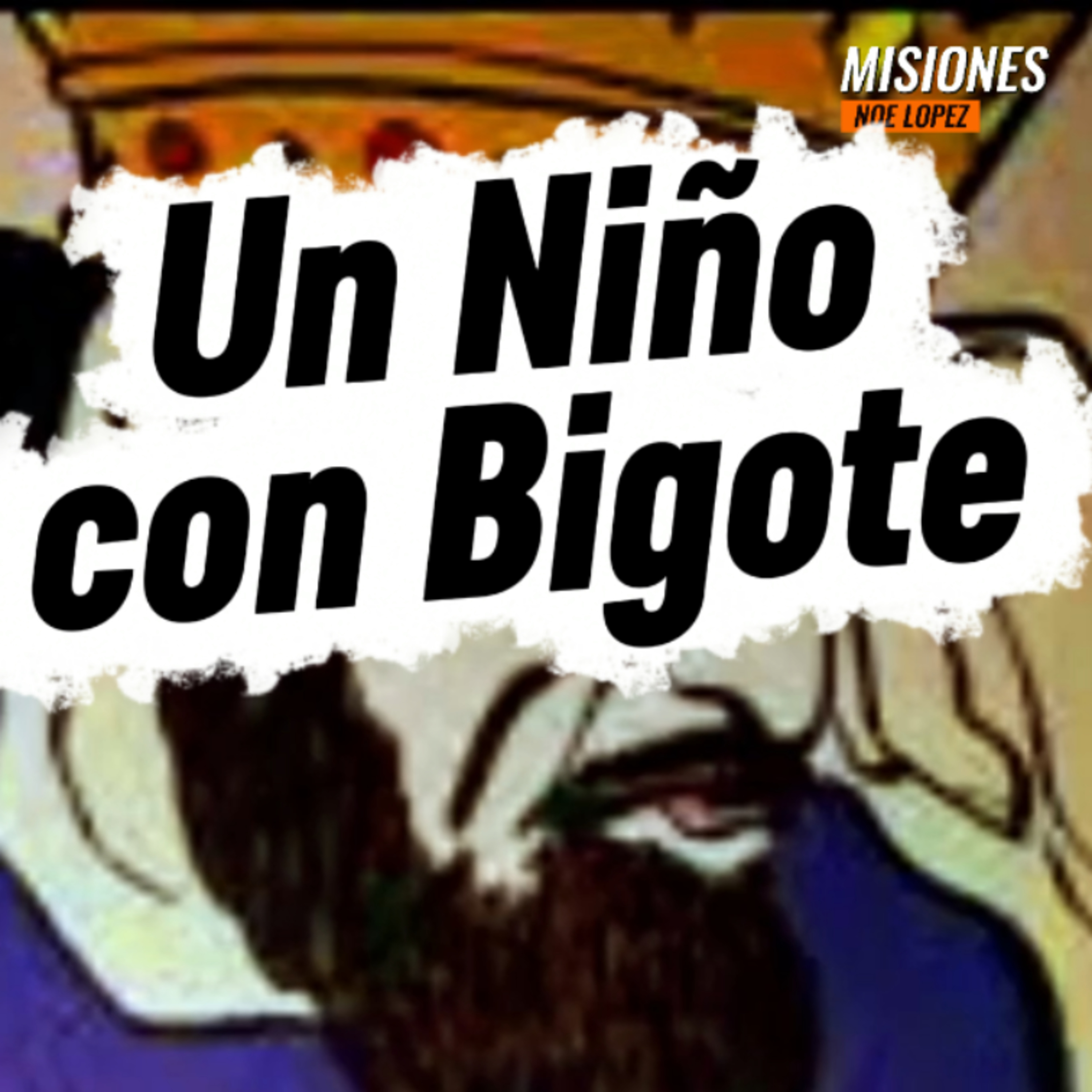 #7 🤴🏻 "UN NIÑO CON BIGOTE" 👀 🎯Sigue Toda La Serie en YouTube/NoeLopezOficial #inmadurez episode artwork