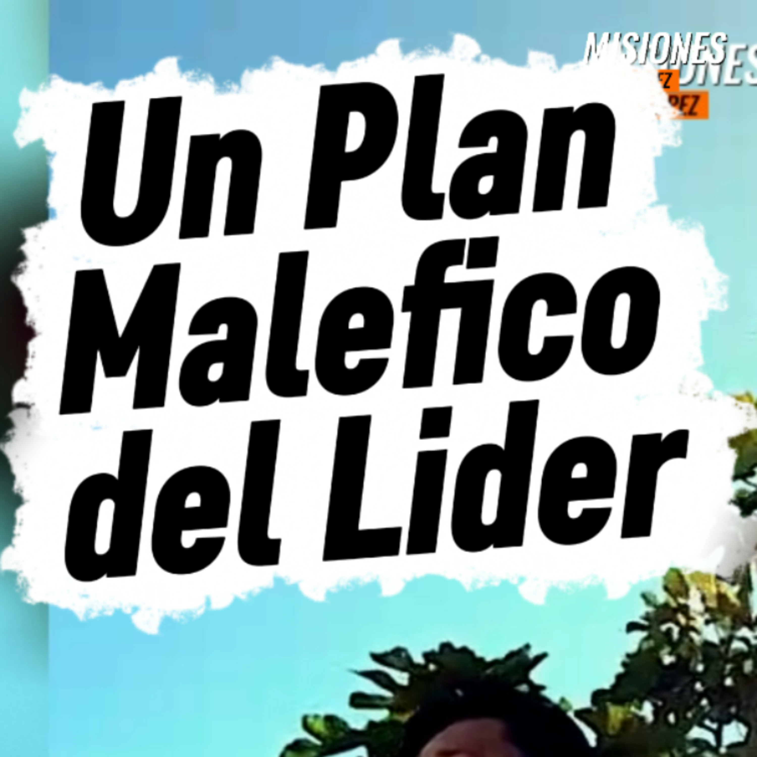 #9 🤴🏻 "UN PLAN MALEFICO DEL LIDER" 📛 🎯Sigue Toda La Serie en YouTube/NoeLopezOficial #lideres episode artwork