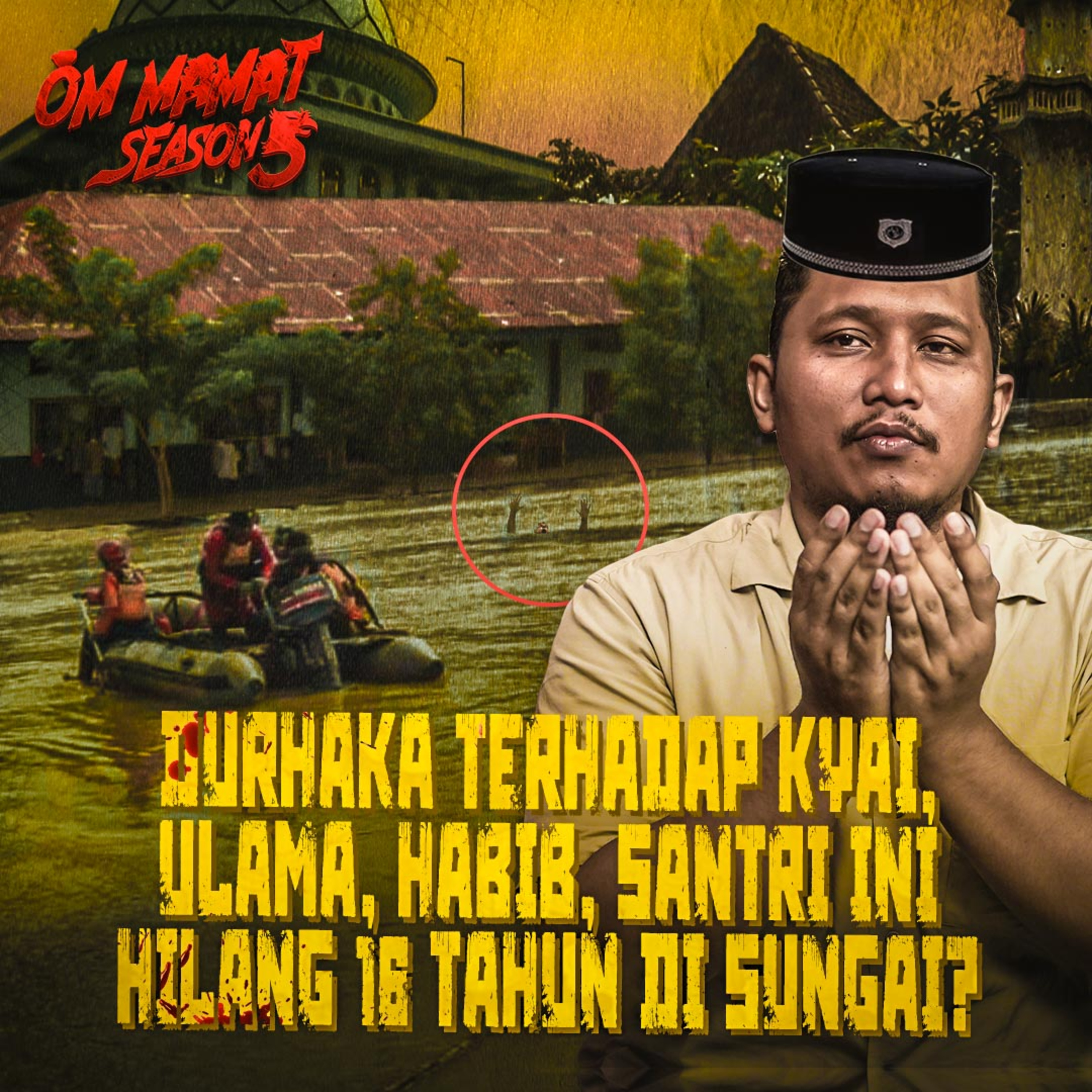 185. Santri Hilang 16 Tahun Setelah Tersesat di Sungai Dekat Pesantren - OM MAMAT SEASON 5 episode artwork