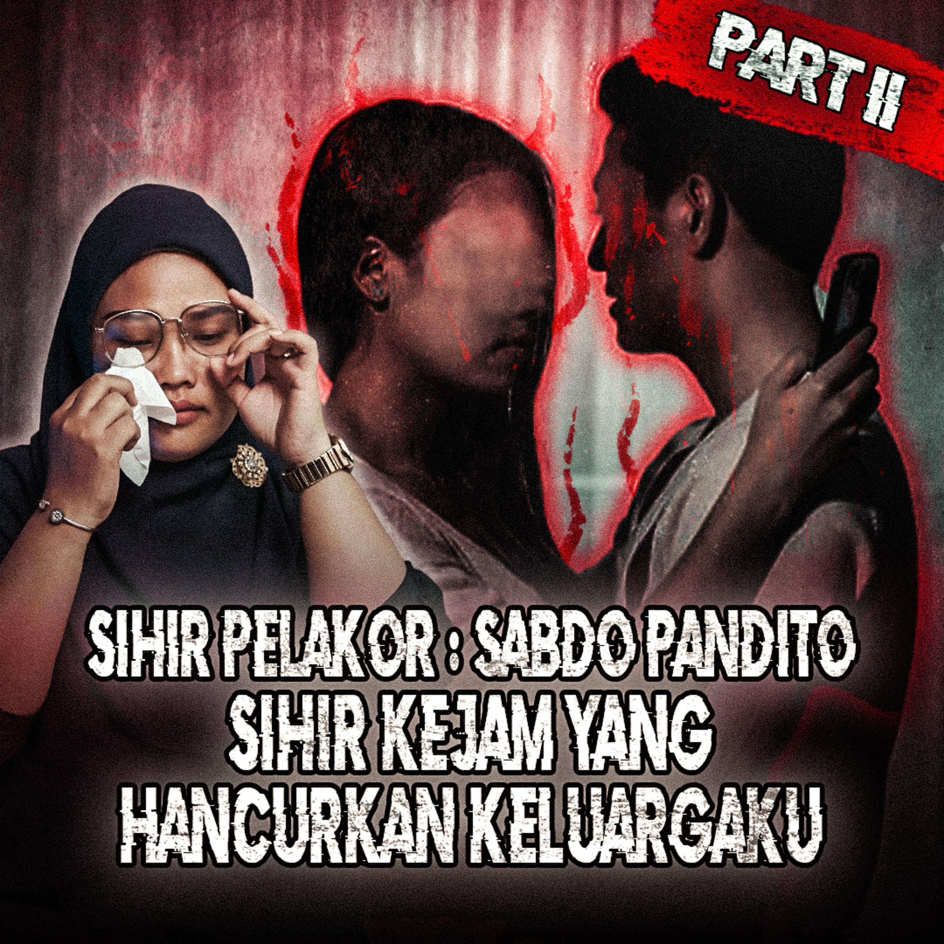 297. SIHIR PELAKOR: SABDO PANDITO, SIHIR YG MENGHANCURKAN KELUARGAKU (PART 2) episode artwork