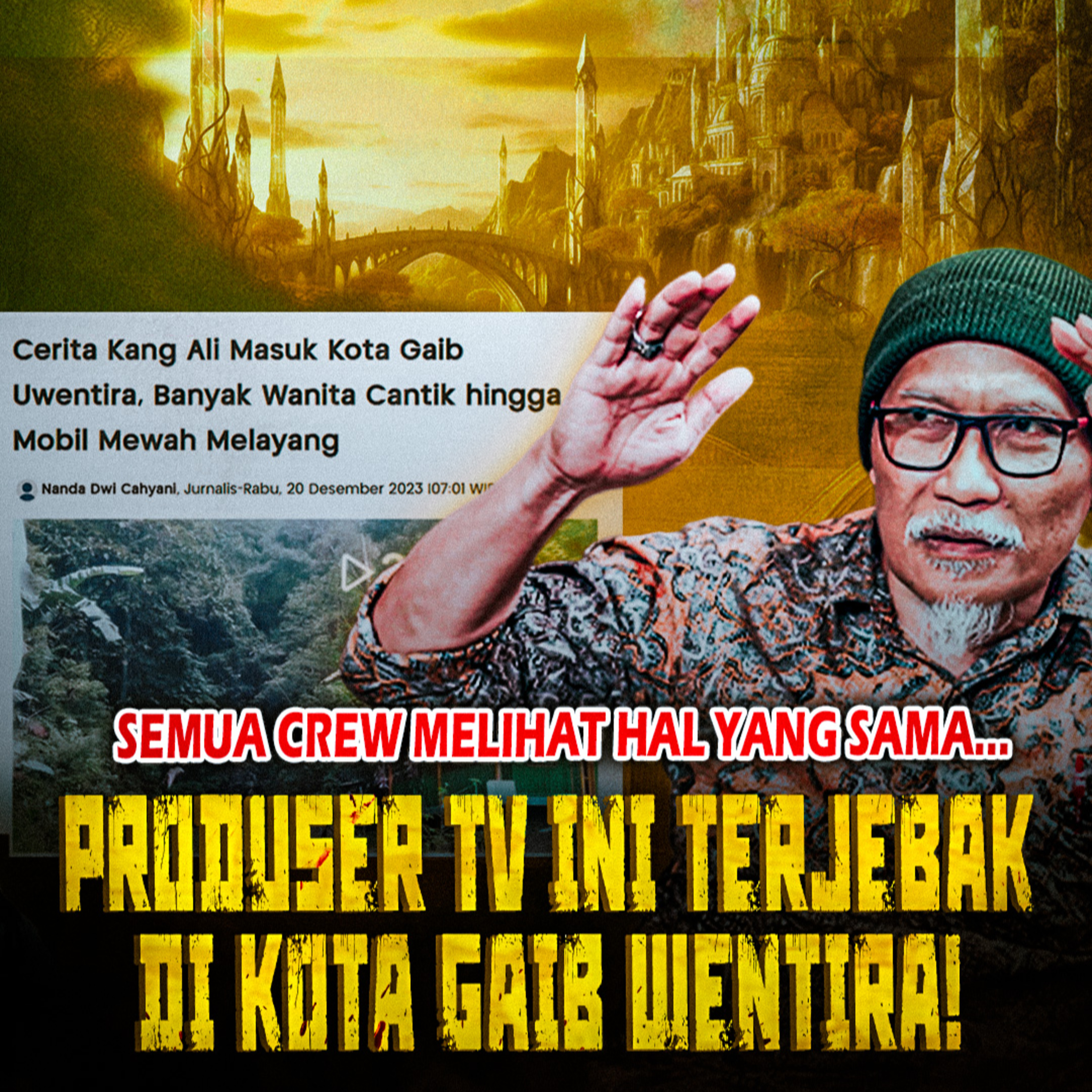 349. KISAH NYATA PRODUSER TV SENIOR YANG TELITI DAN MASUK KE KOTA GAIB WENTIRA episode artwork