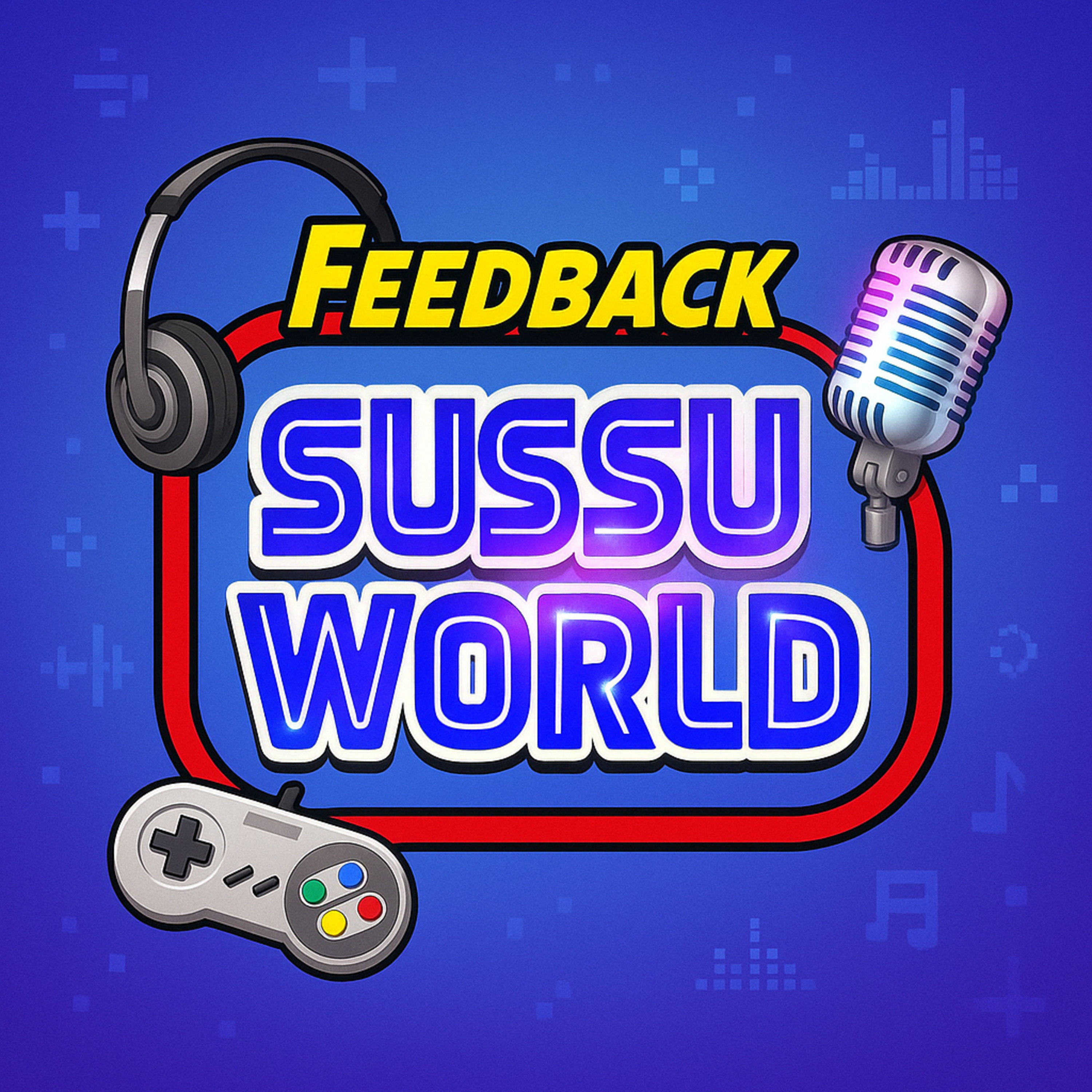 Feedback SussuWorld - Demissões na Indústria de Games, PlayStation, Square Enix e mais !! episode artwork