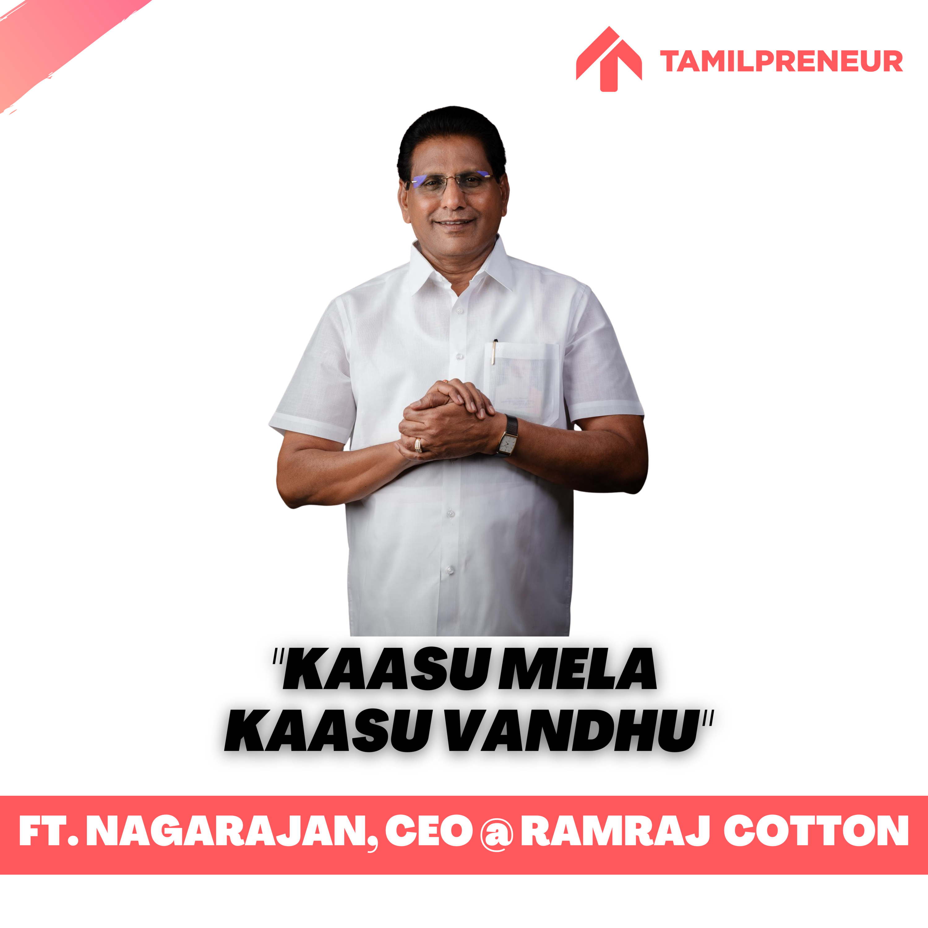 Keynote Speech by KR Nagarajan, Founder & Chairman of Ramraj Cotton episode artwork