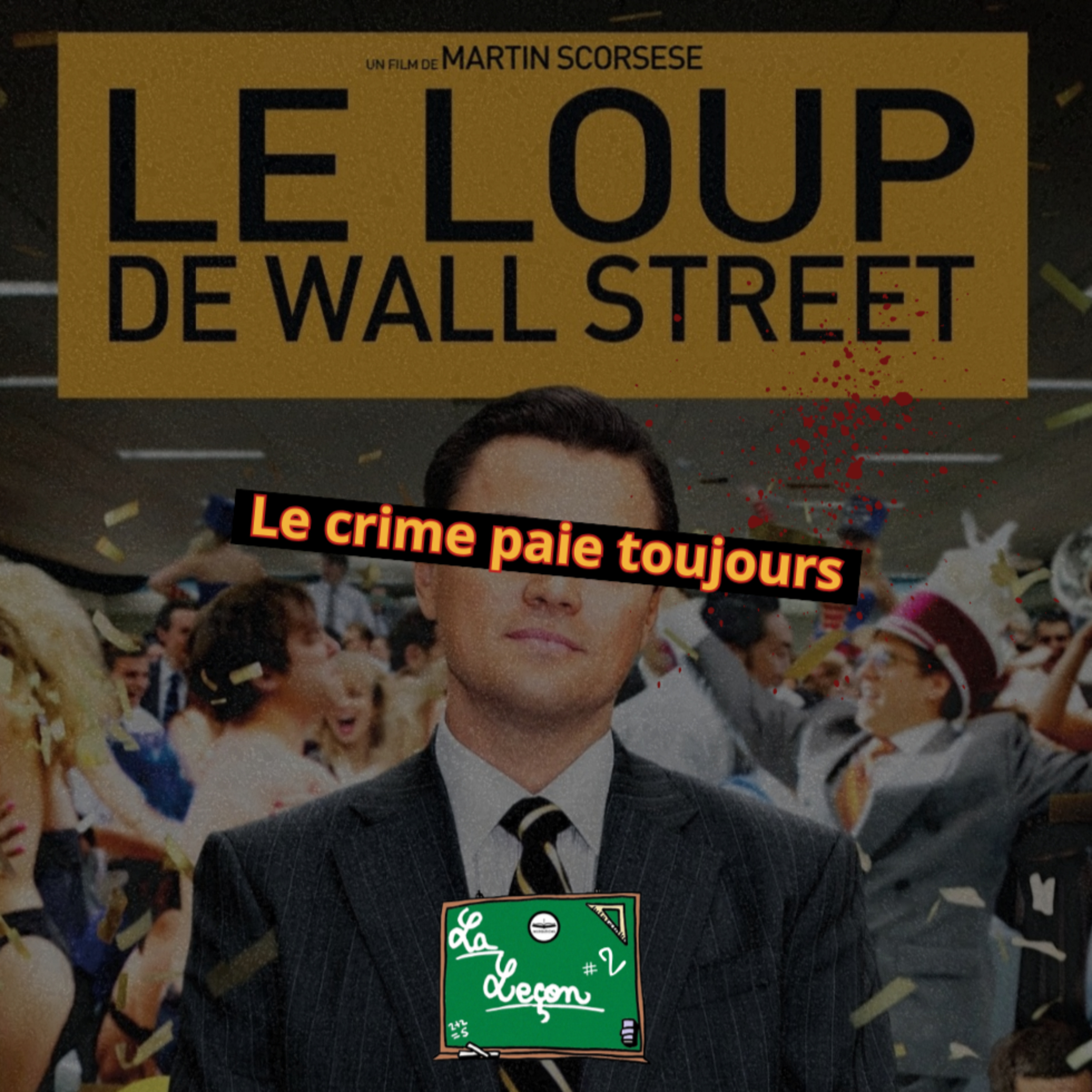 Leçon #2 Le crime paie toujours - La criminologie du Loup de Wall Street
