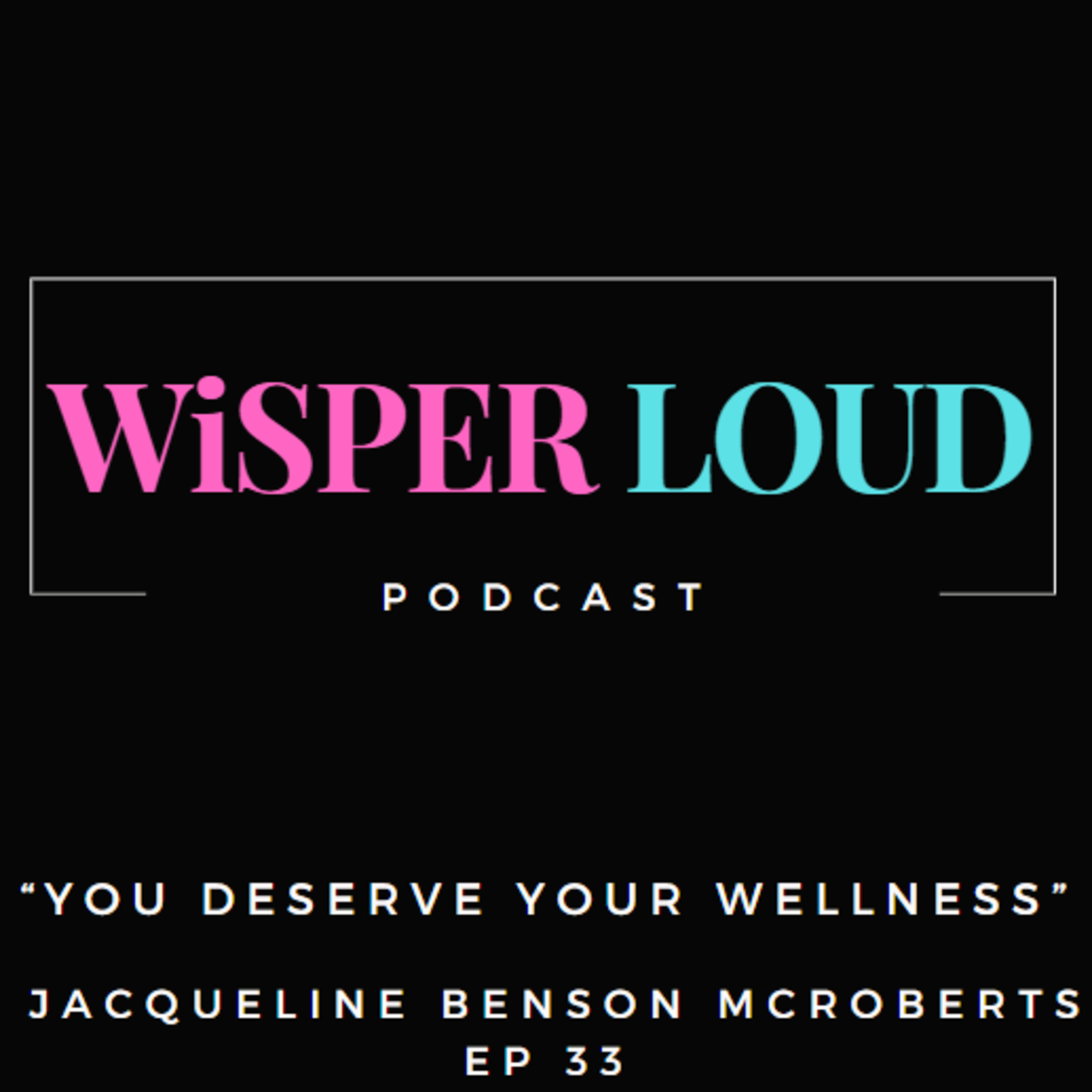 You Deserve Your Wellness featuring Jacqueline Benson McRoberts episode artwork