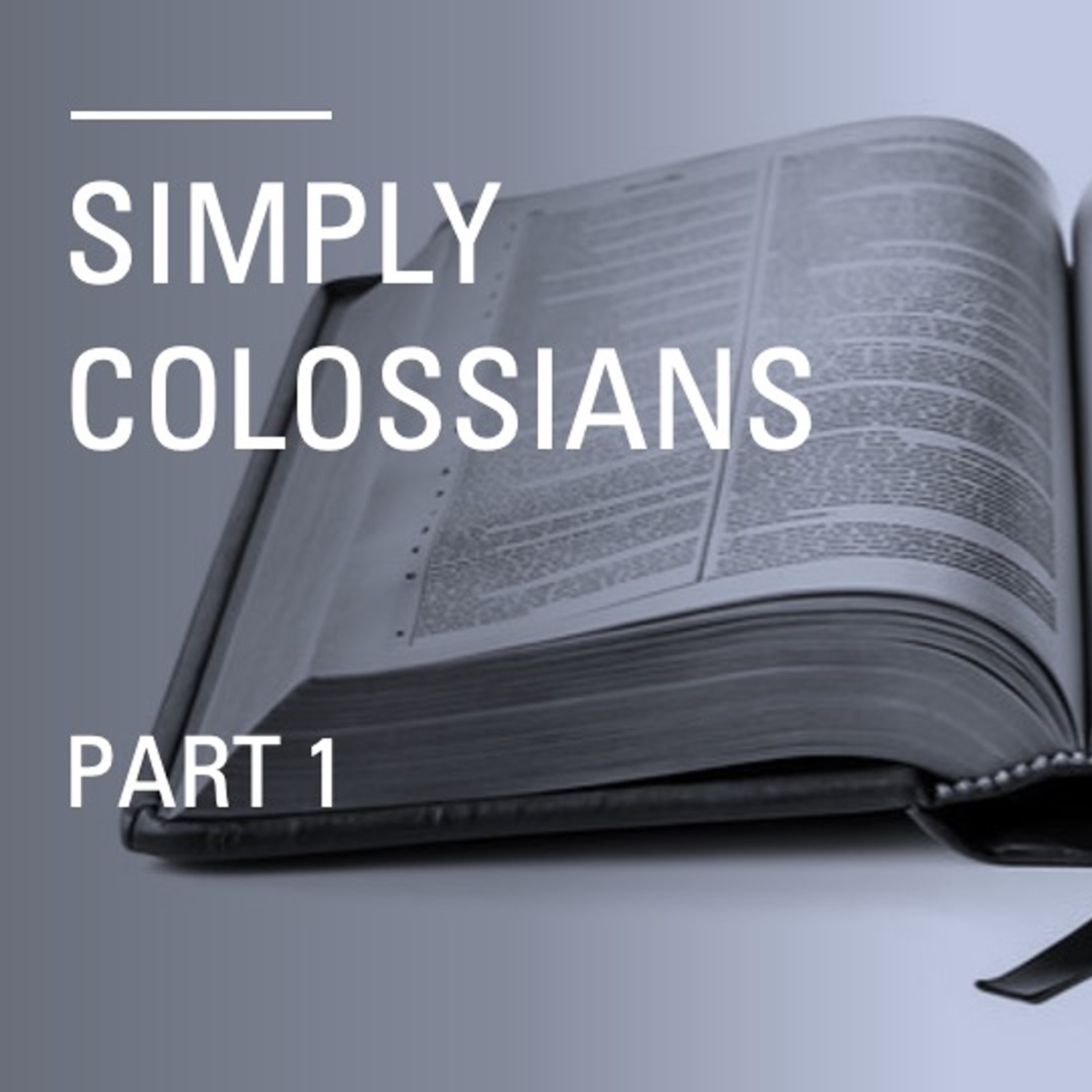 Simply Colossians - Part 1