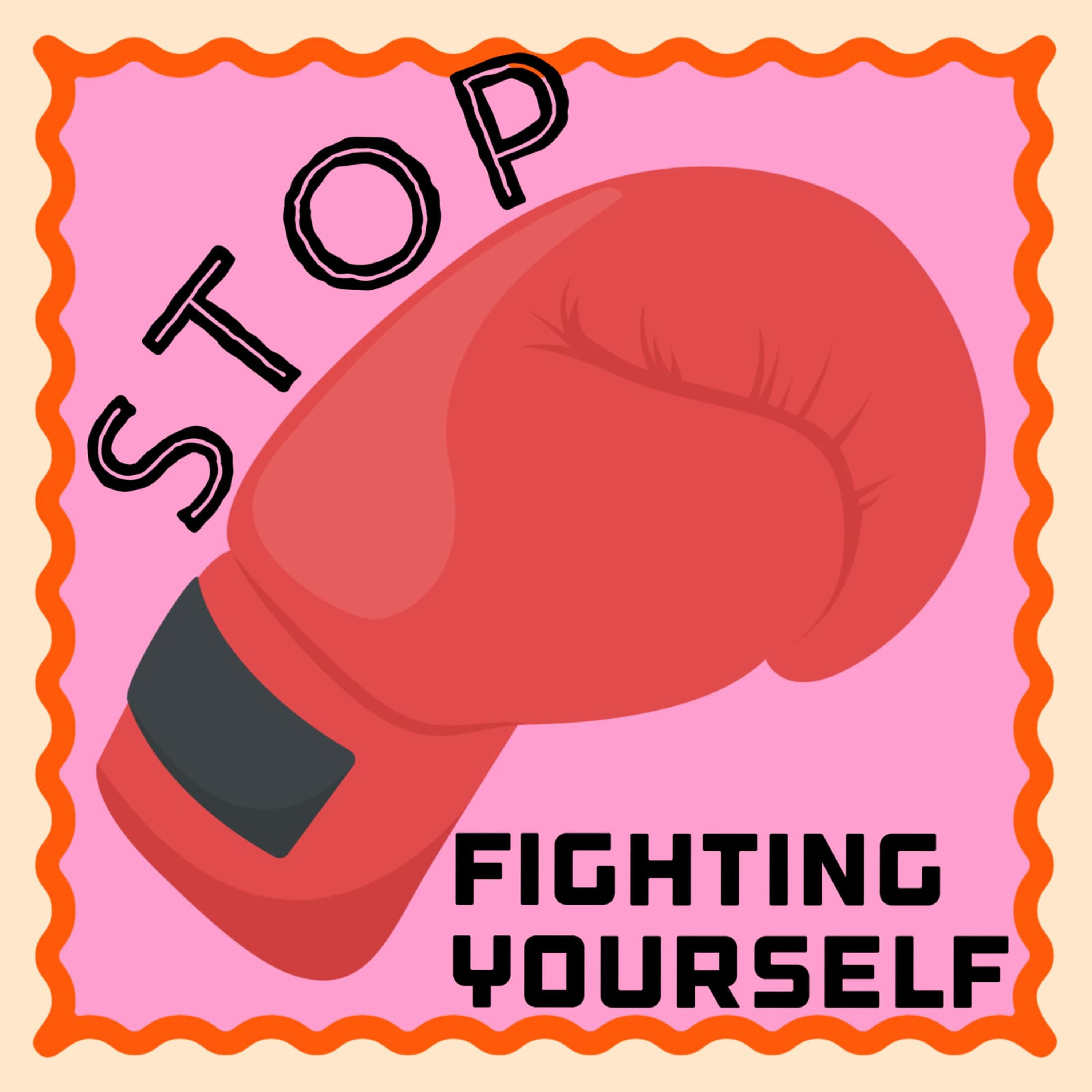 Stop Fighting Yourself  episode artwork