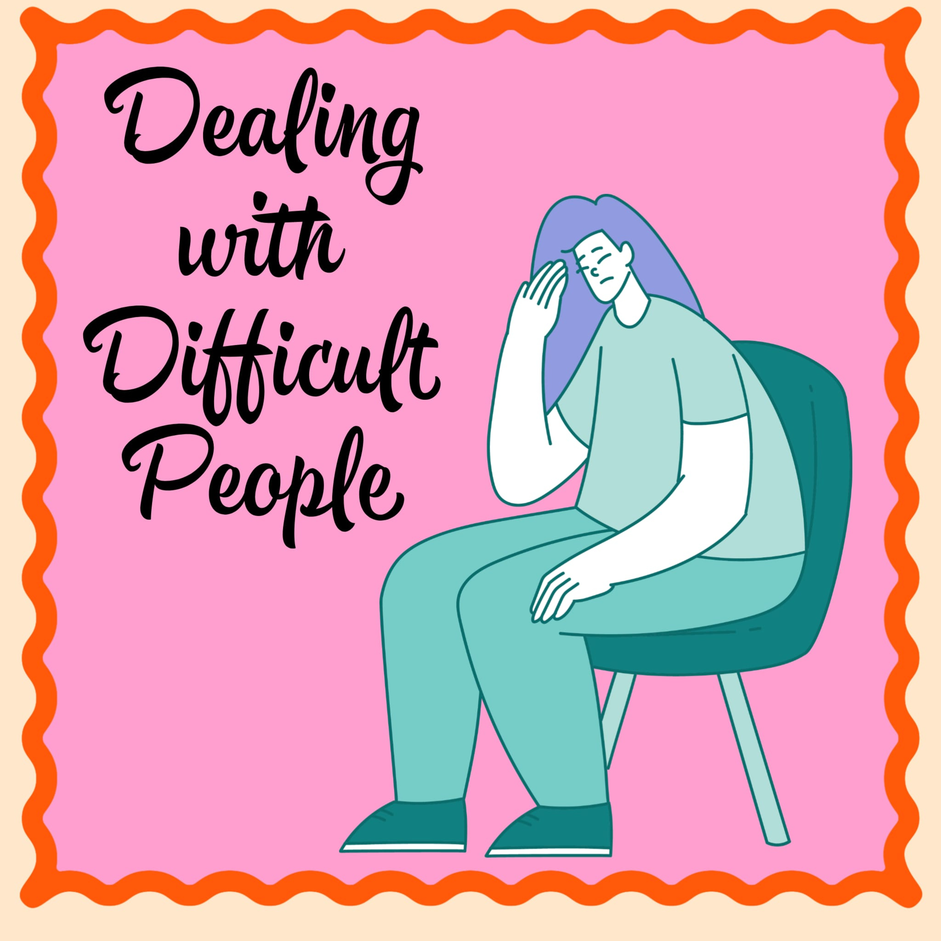 Dealing With Difficult People episode artwork