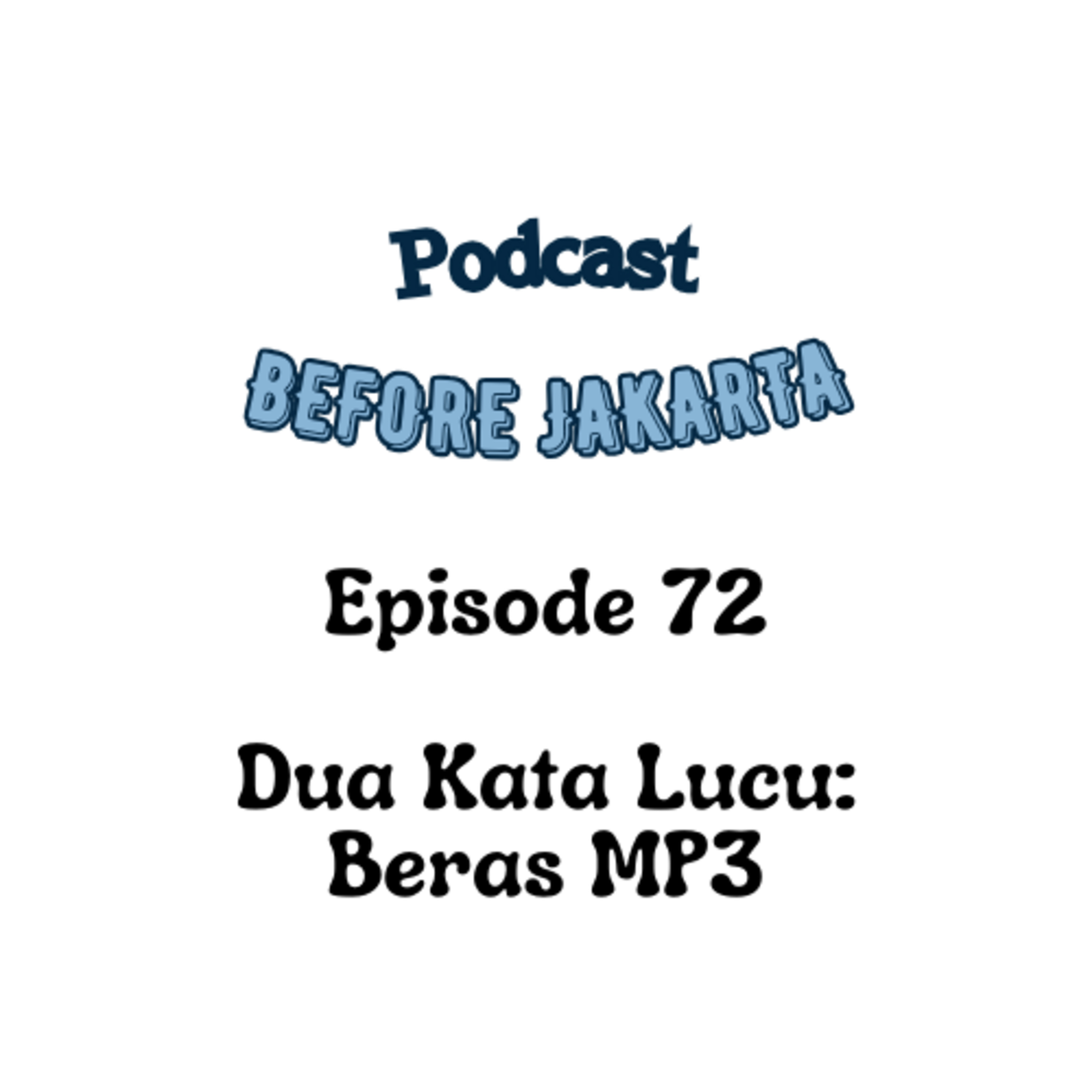 72. DUA KATA LUCU. BERAS MP3 - NUNGGU UJAN LAMA BET DAH AH ft. Reinal D. S episode artwork