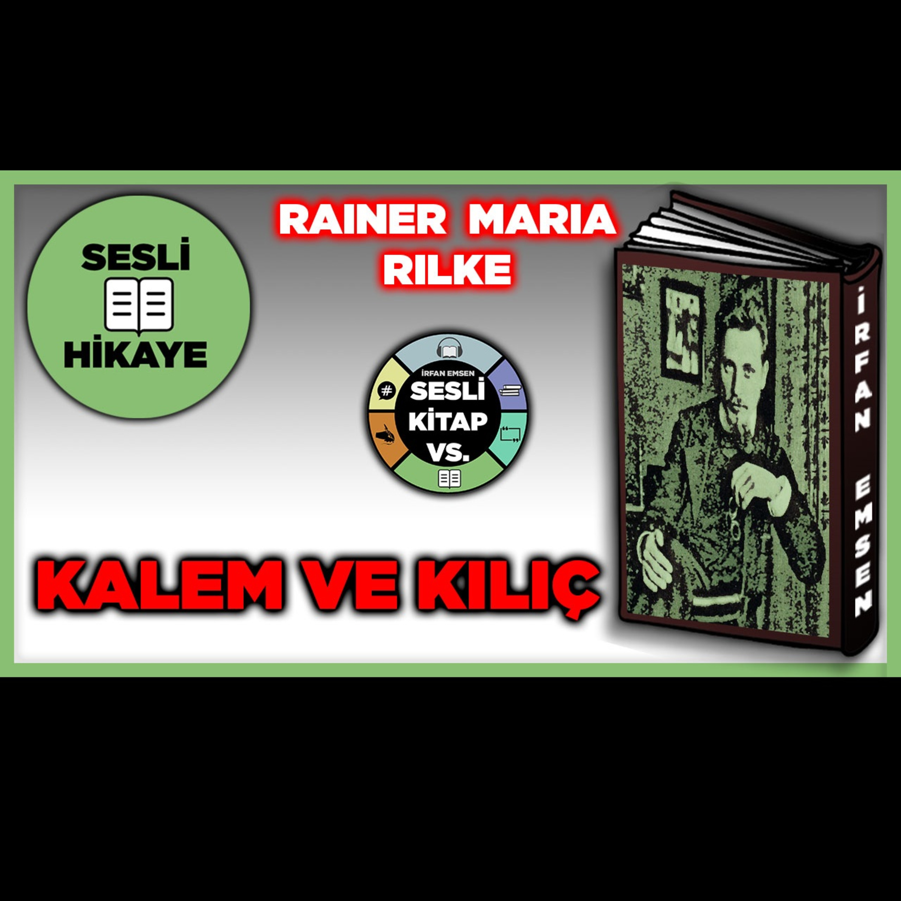 KALEM VE KILIÇ - Rainer Maria Rilke | Sesli Hikaye | İRFAN EMSEN episode artwork