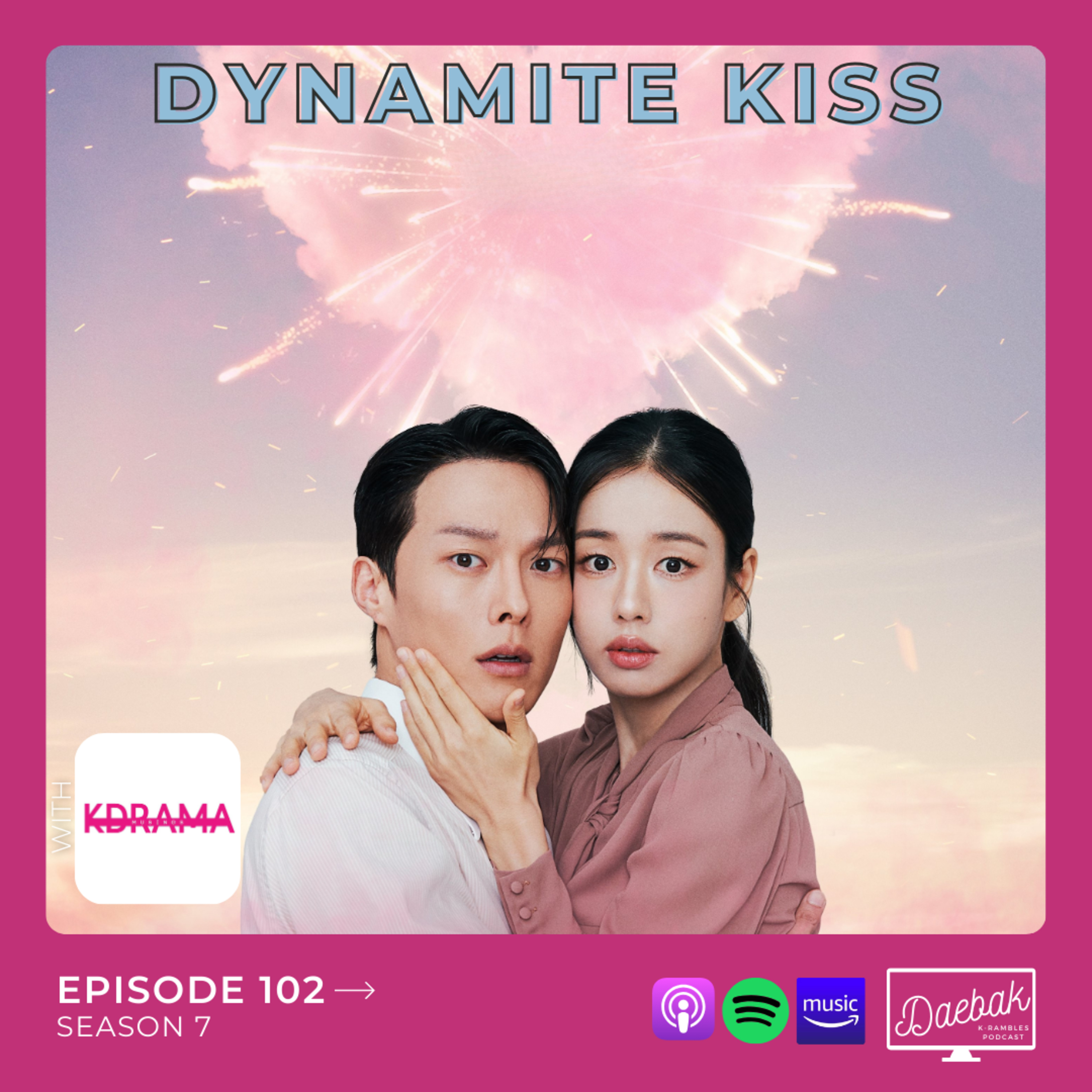 Dynamite Kiss / Ep. 102