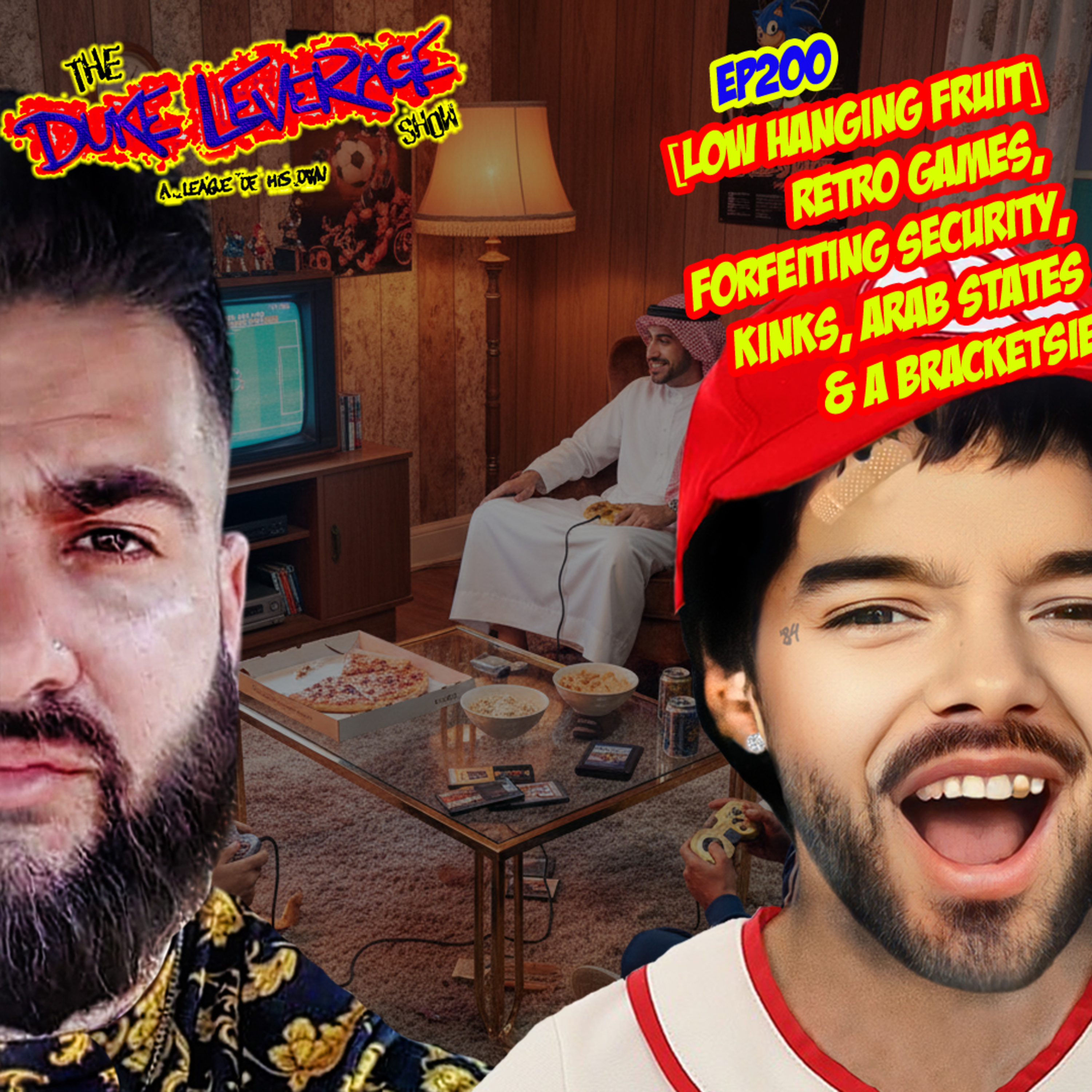 EP200_[Low Hanging Fruit] Retro Games, Forfeiting Security, Kinks, Arab States & A Bracketsie. thumbnail
