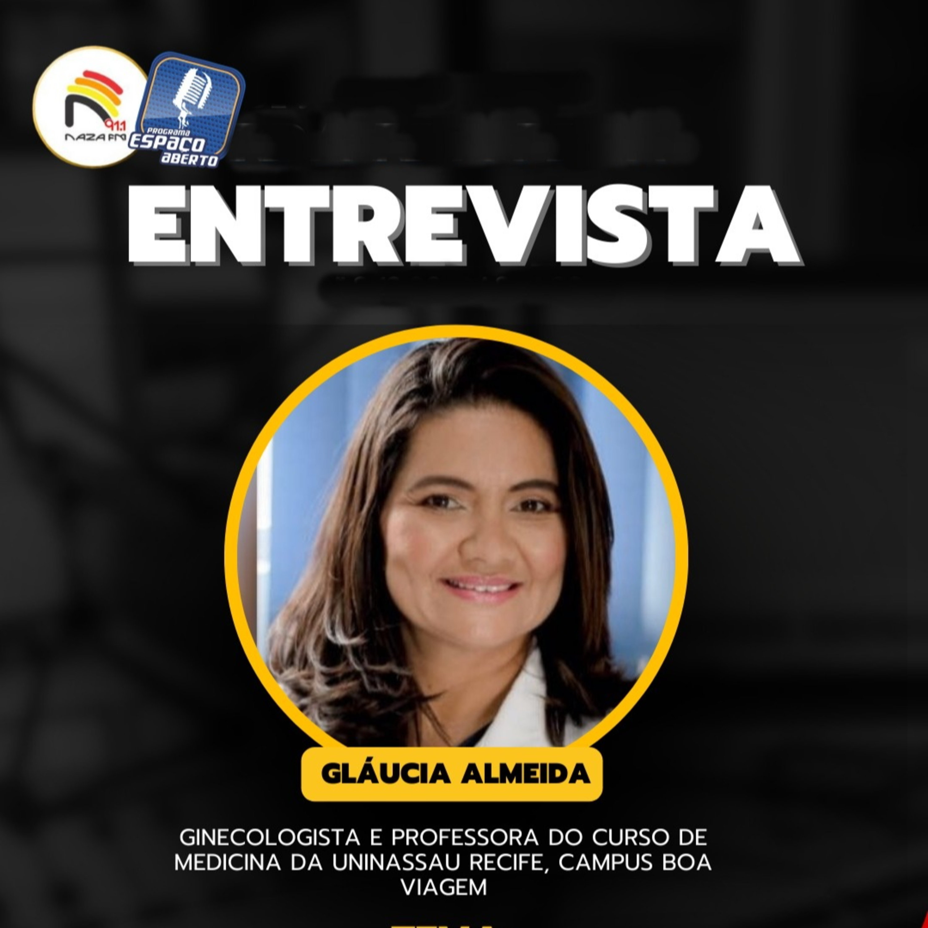 Entrevista com a Dra Gláucia Almeida - Ginecologista e professora do curso de Medicina da UNINASSAU Recife – Campus Boa Viagem