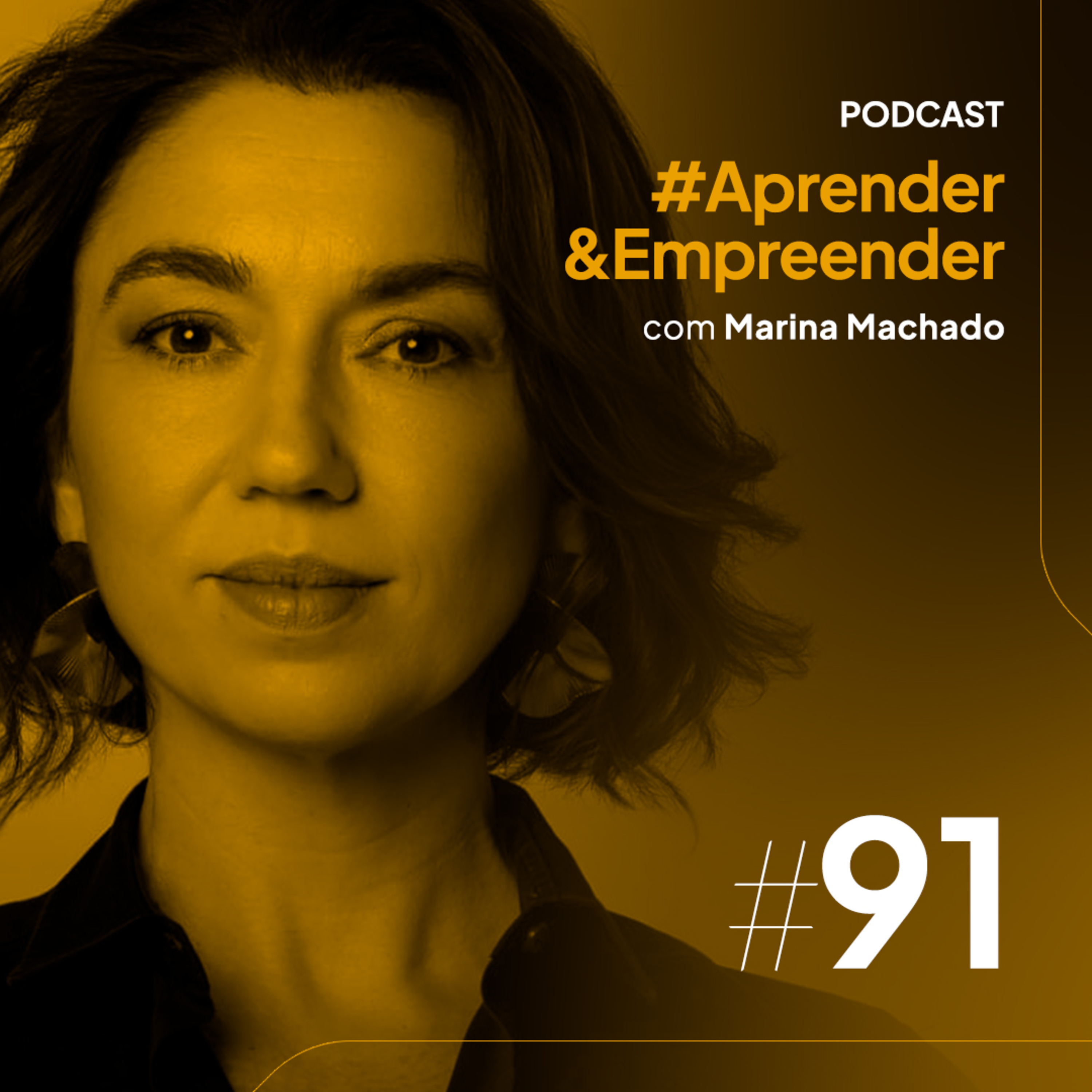 Empreender #91 - Antes de falar com o mundo, escute-se! com Marina Machado
