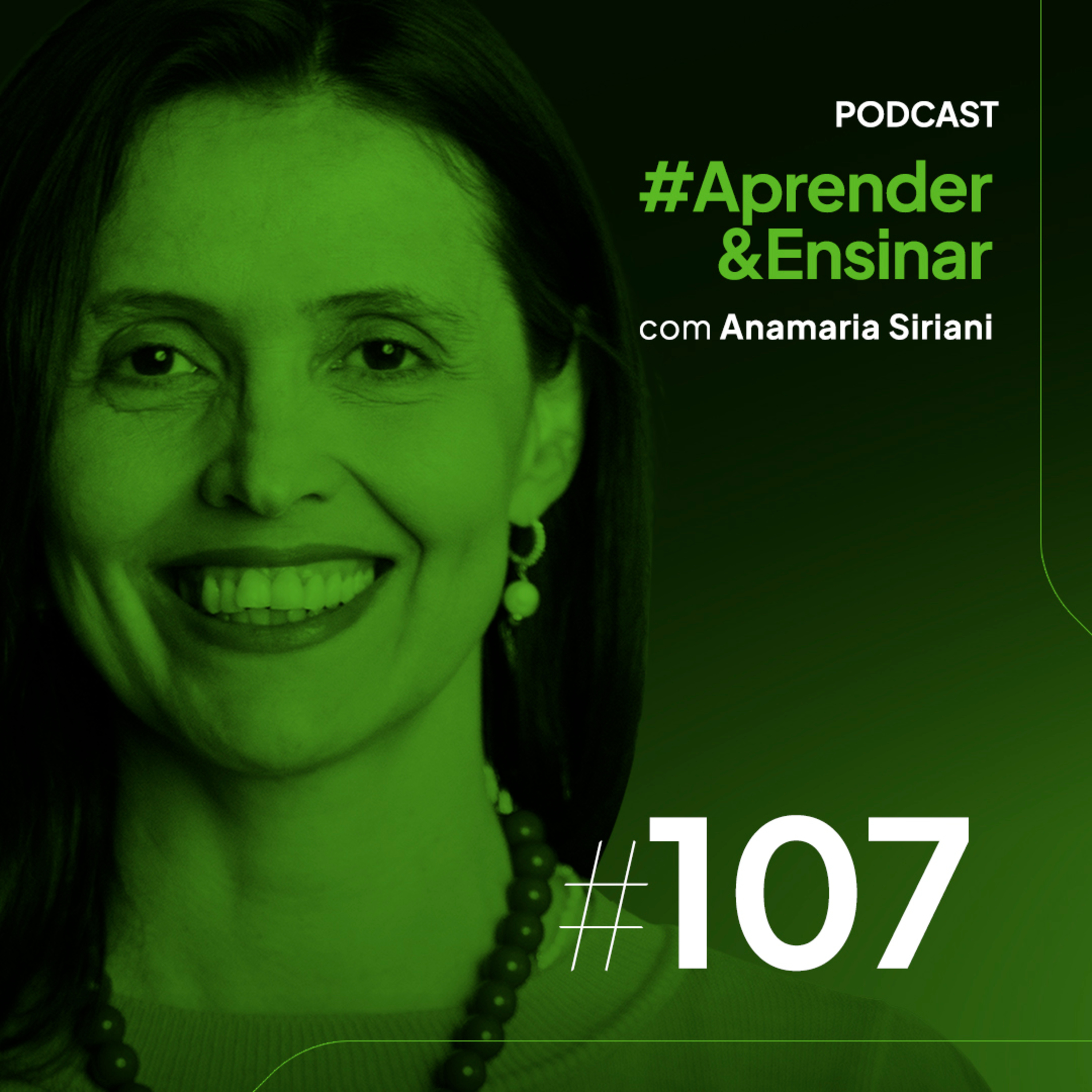 Ensinar #107 - 12 Dicas para desenvolver humildade social e cuidado responsivo com Anamaria Siriani
