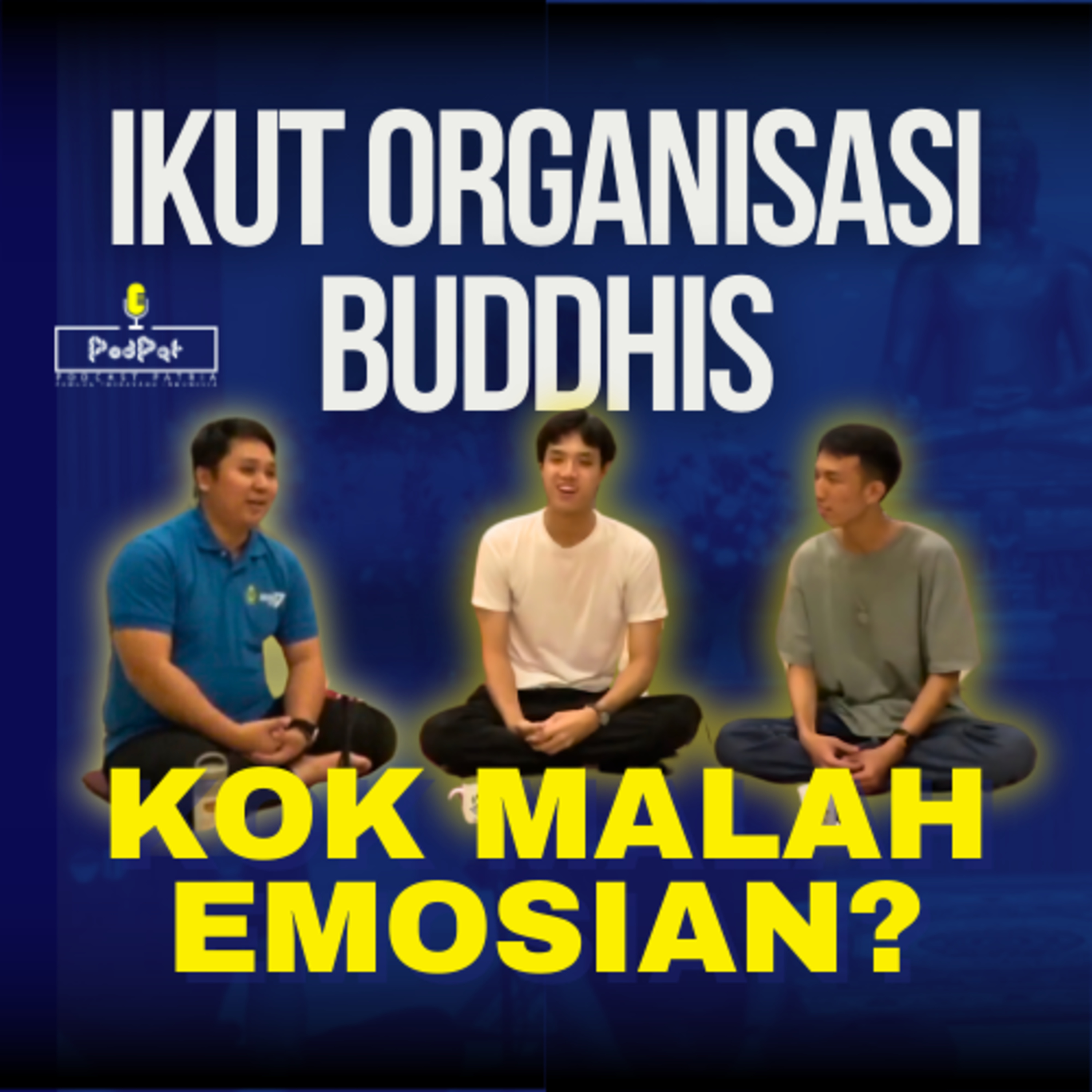 Ikut Organisasi Buddhis, Kok Malah EMOSIAN? - Podpat episode artwork
