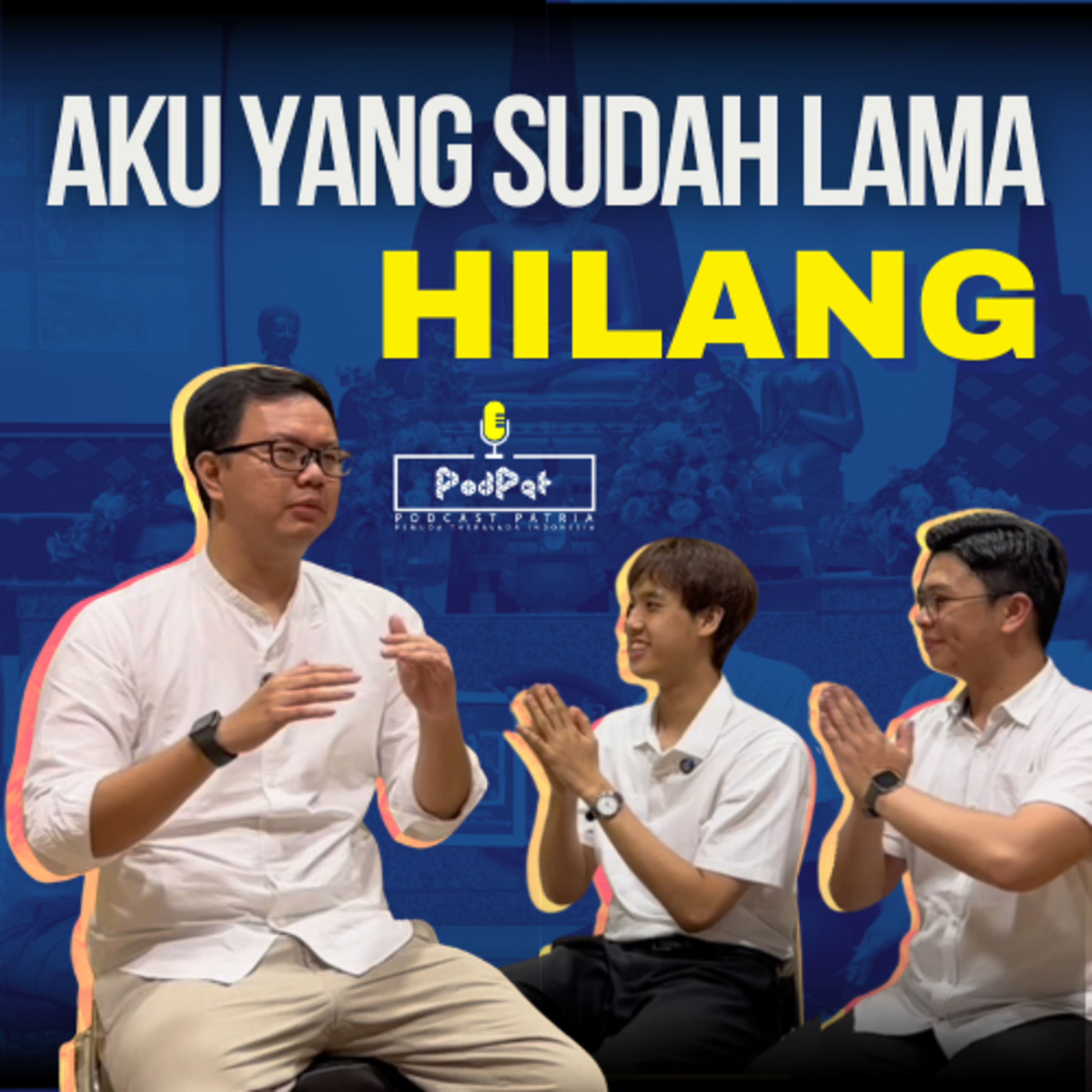 Aku Yang Sudah Lama Hilang!!? - PodPat bareng Nago Tejena, M.Psi. episode artwork