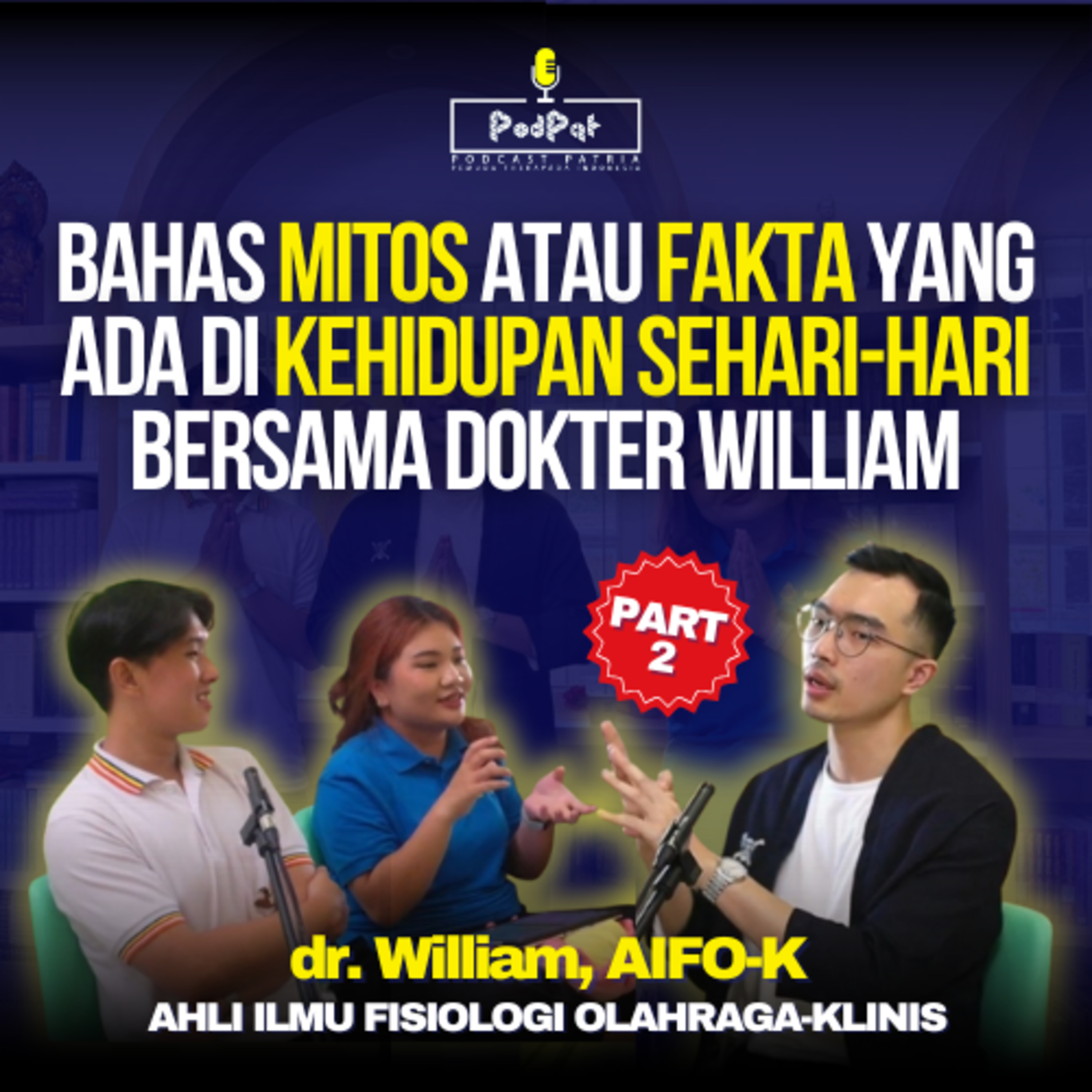 Bahas Mitos Atau Fakta Yang Ada Di Kehidupan Sehari-hari Bersama Dokter William episode artwork