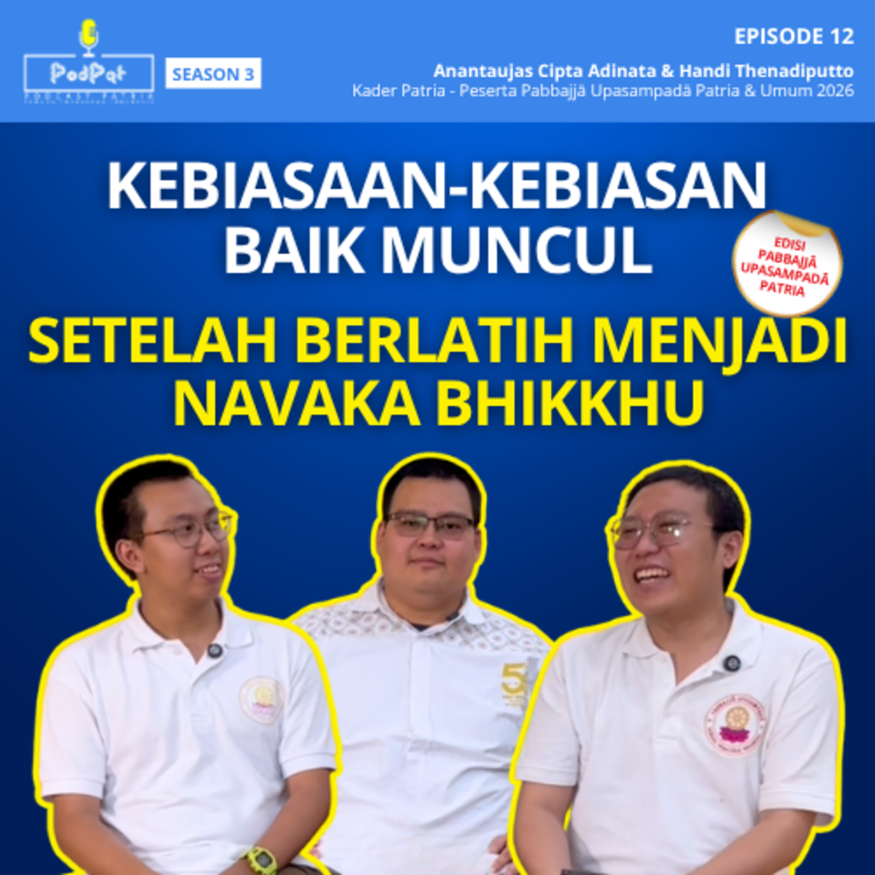 Kebiasaaan-Kebiasaan Baik Muncul Setelah Berlatih Menjadi Navaka Bhikkhu - Alumni Pabbajjā Upasampadā episode artwork