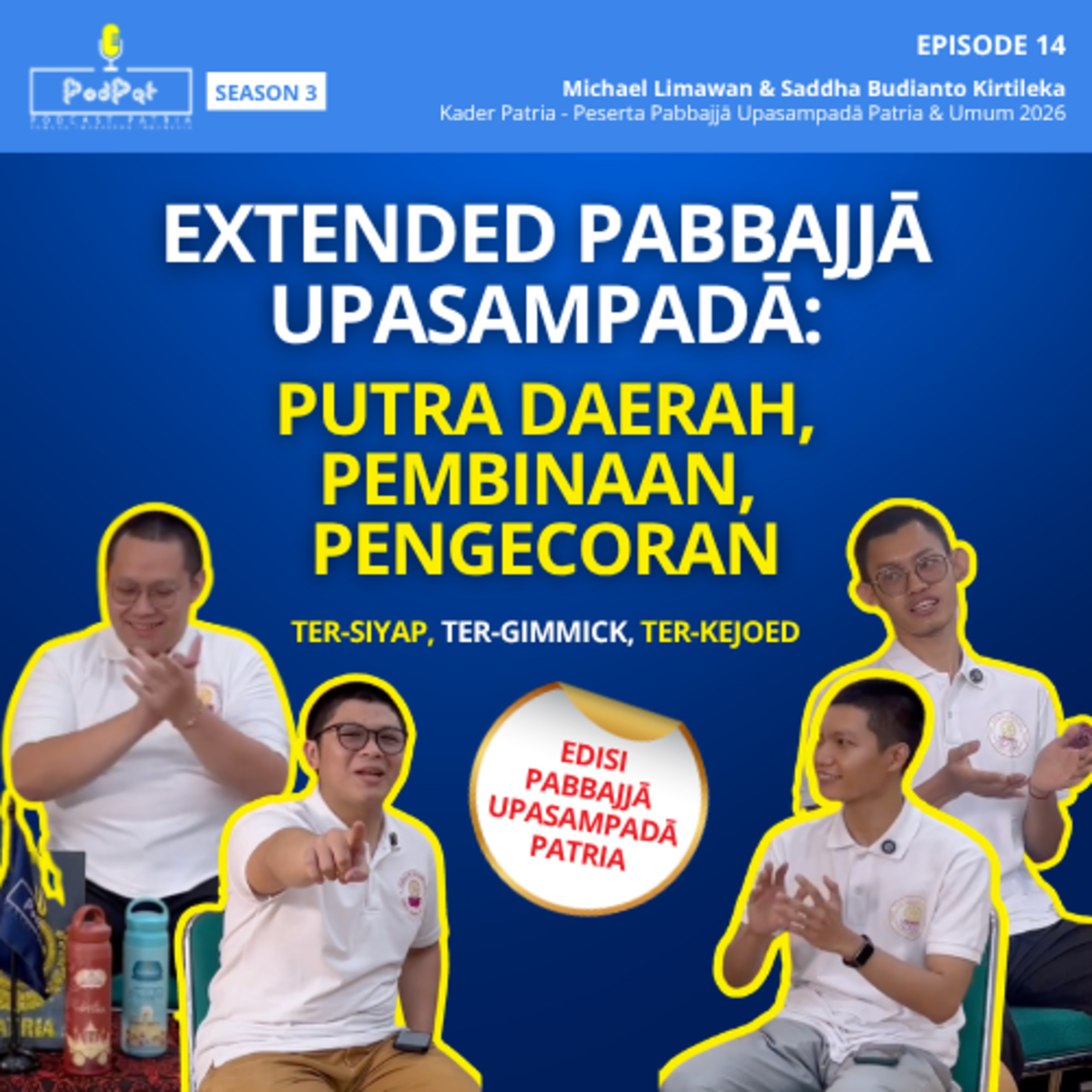 Extended Pabbajjā Upasampadā: Putra Daerah, Pembinaan, Pengecoran - Alumni PU Patria 2026 episode artwork