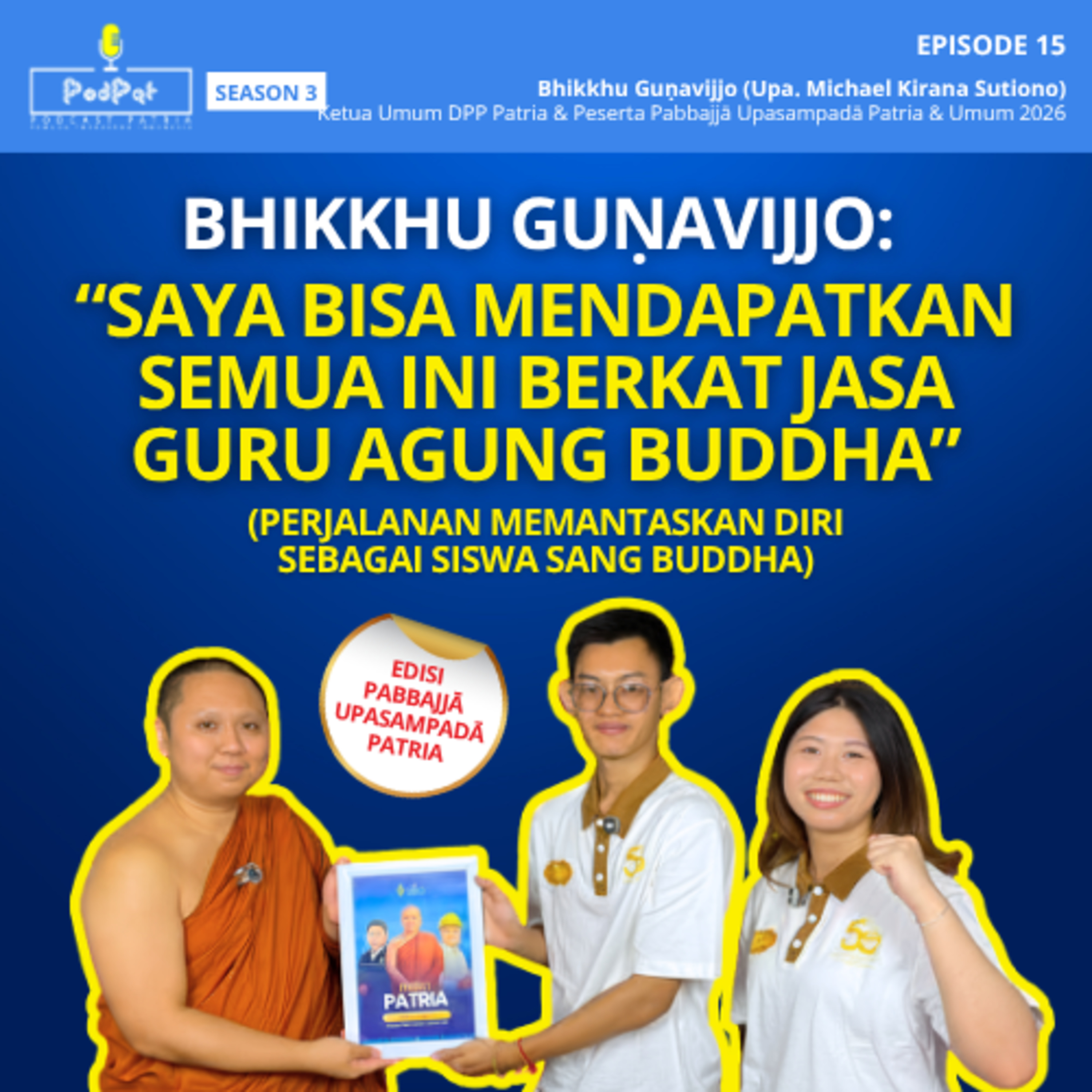 Bhikkhu Guṇavijjo: Saya Bisa Mendapatkan Semua Ini Berkat Jasa Guru Agung Buddha episode artwork