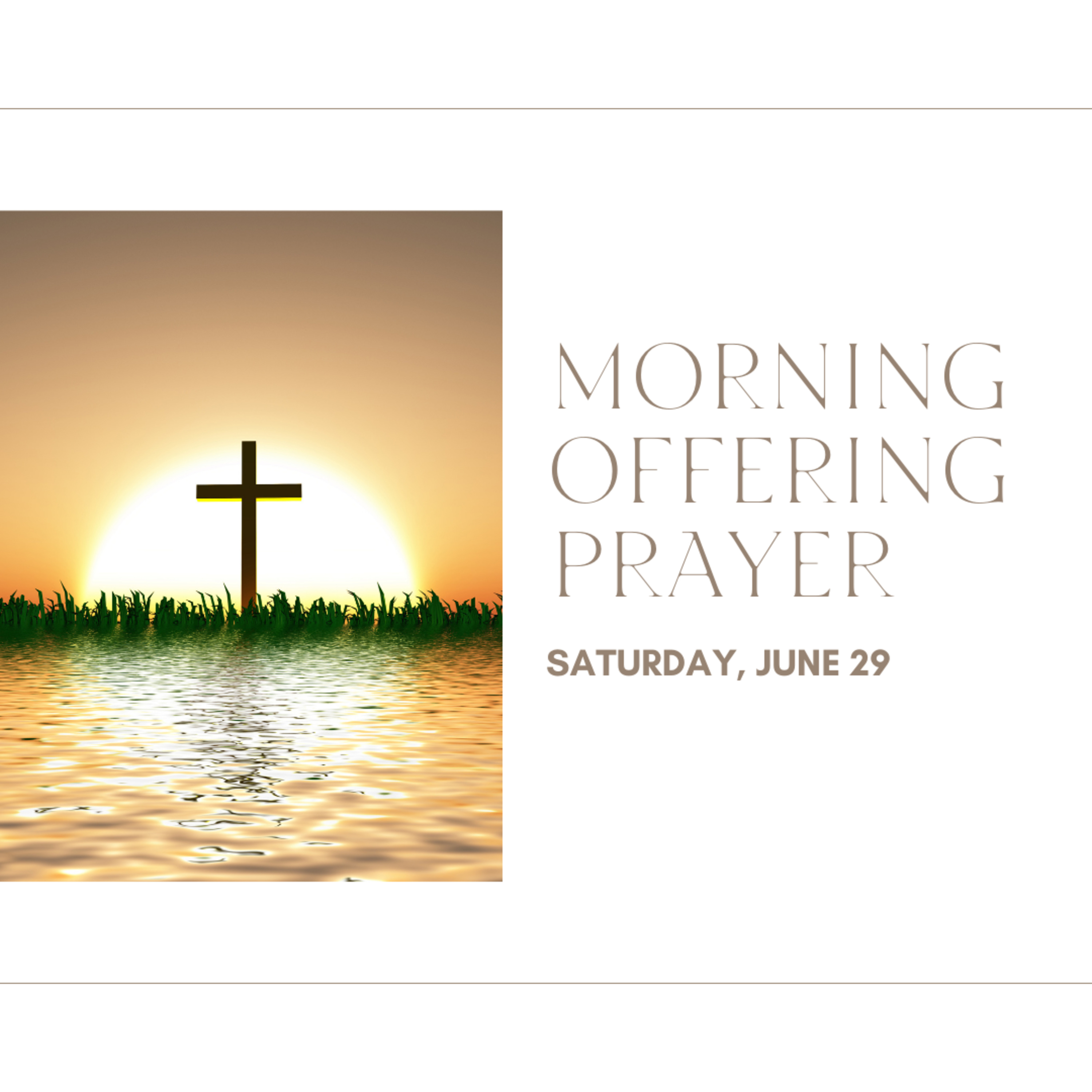 Today's MORNING OFFERING PRAYER -- Saturday (June 29)