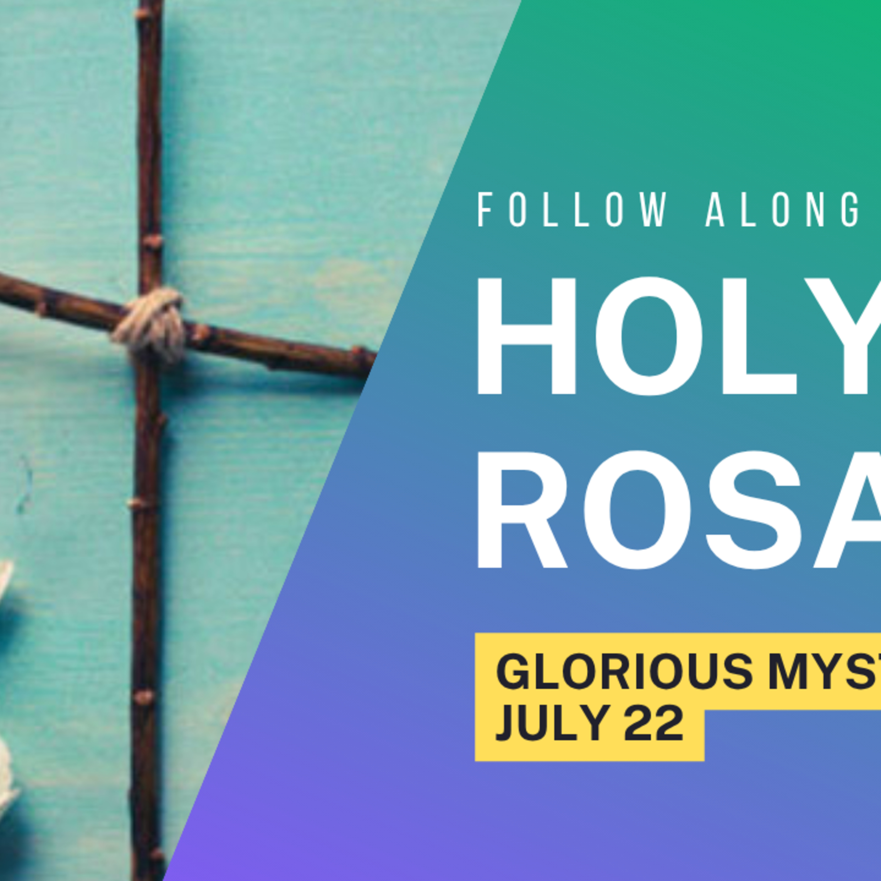 Today's Rosary -- GLORIOUS MYSTERIES Wednesday (July 22)